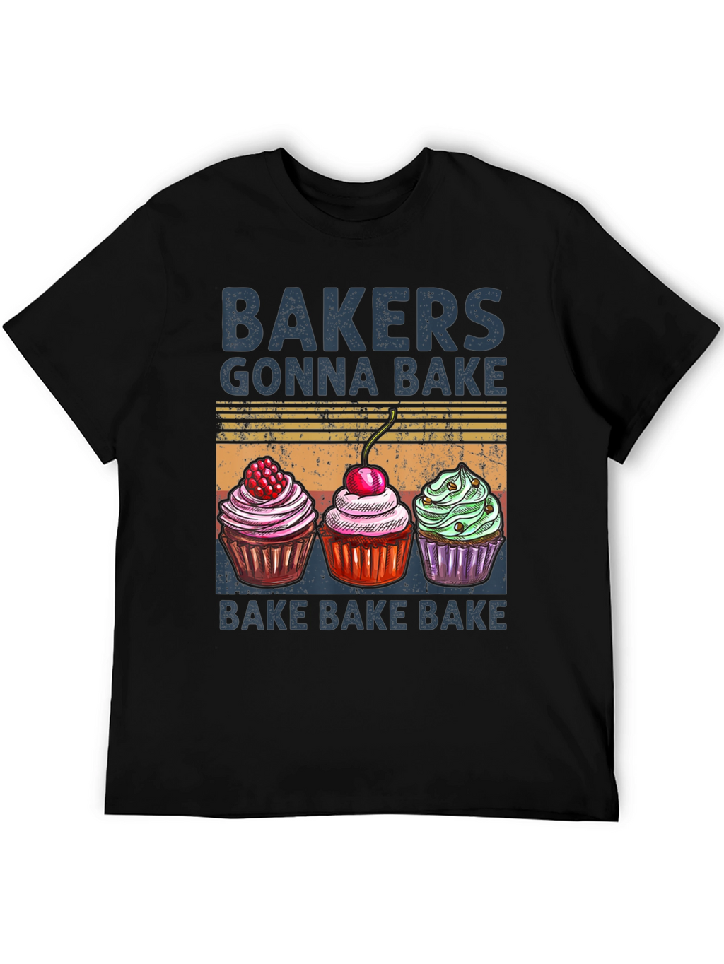 Bakers Gonna Bake T-Shirt with Cupcake Design