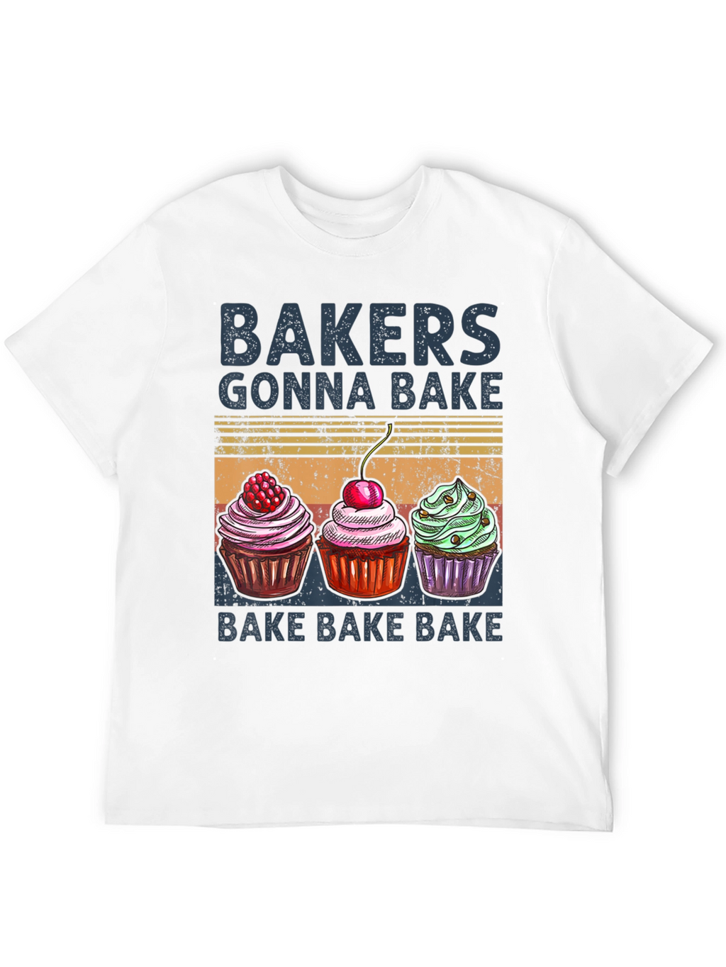 Bakers Gonna Bake T-Shirt with Cupcake Design