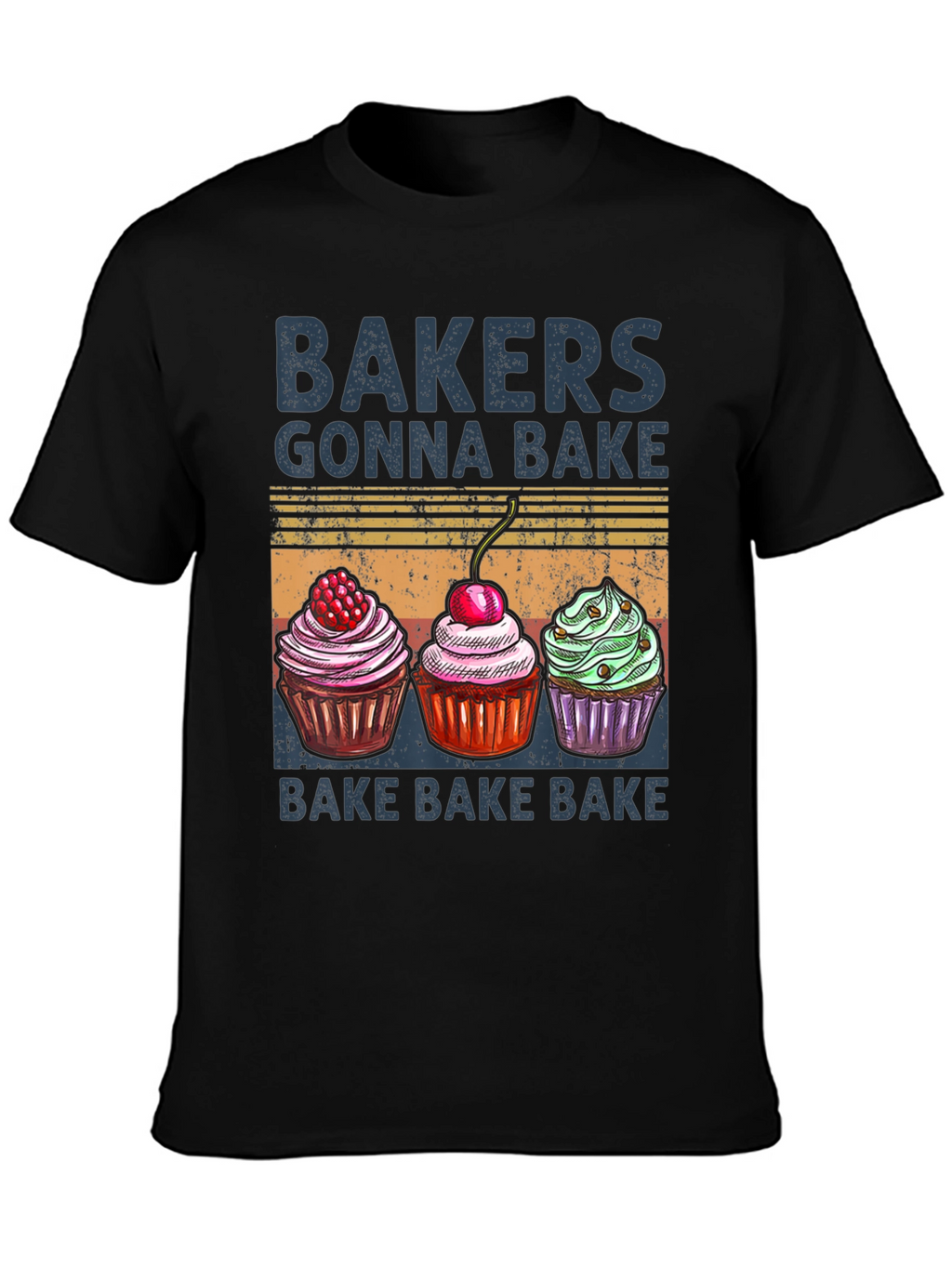 Bakers Gonna Bake T-Shirt with Cupcake Design