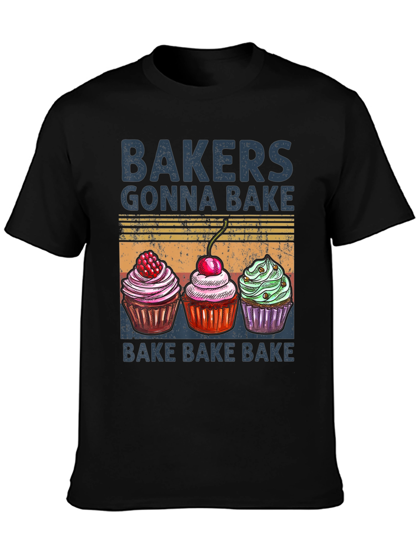 Bakers Gonna Bake T-Shirt with Cupcake Design