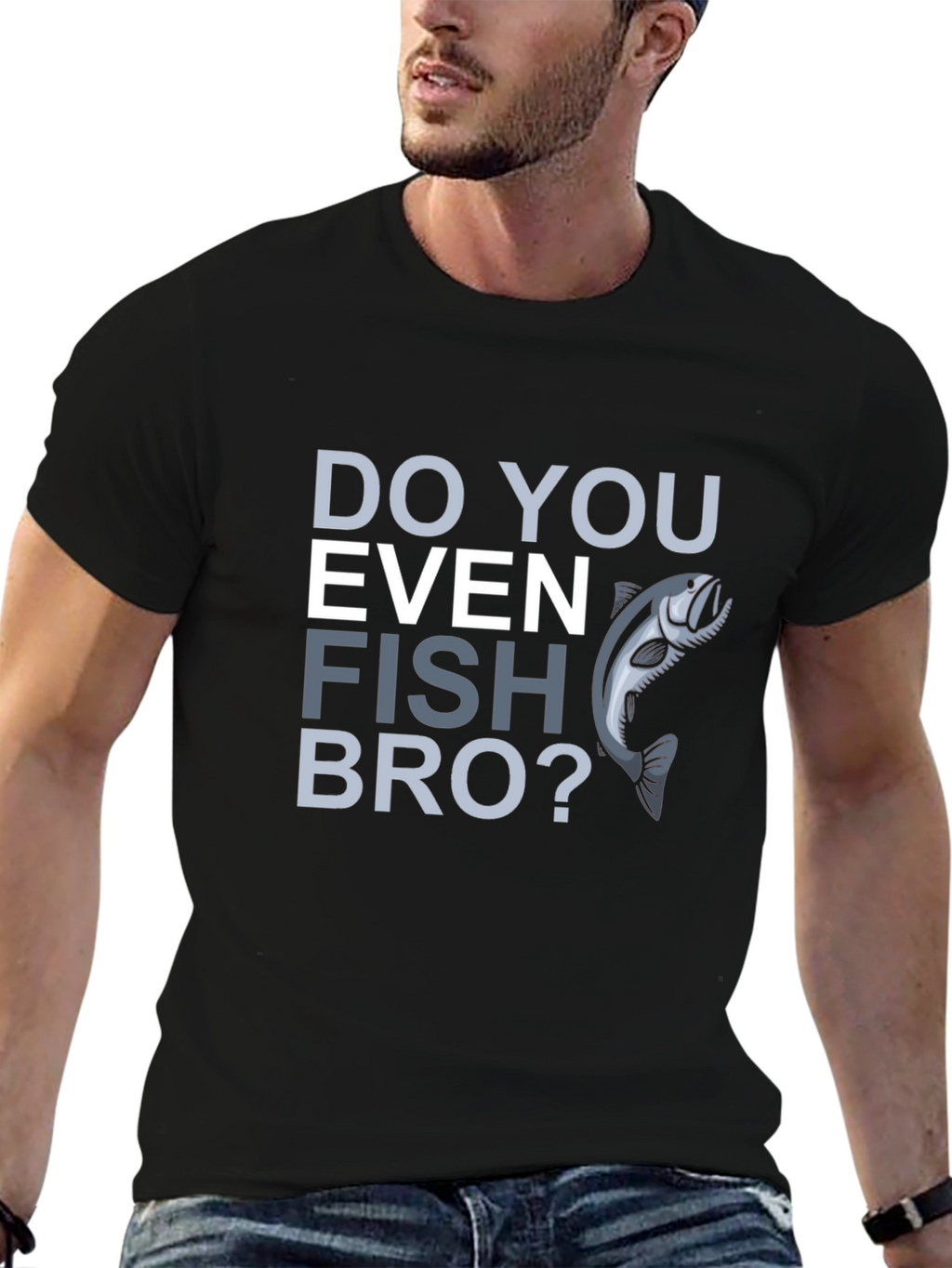 Do You Even Fish Bro? Graphic T-Shirt