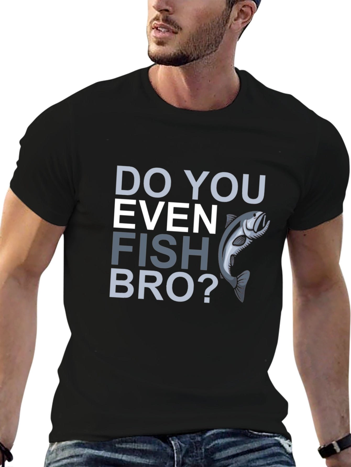 Do You Even Fish Bro? Graphic T-Shirt