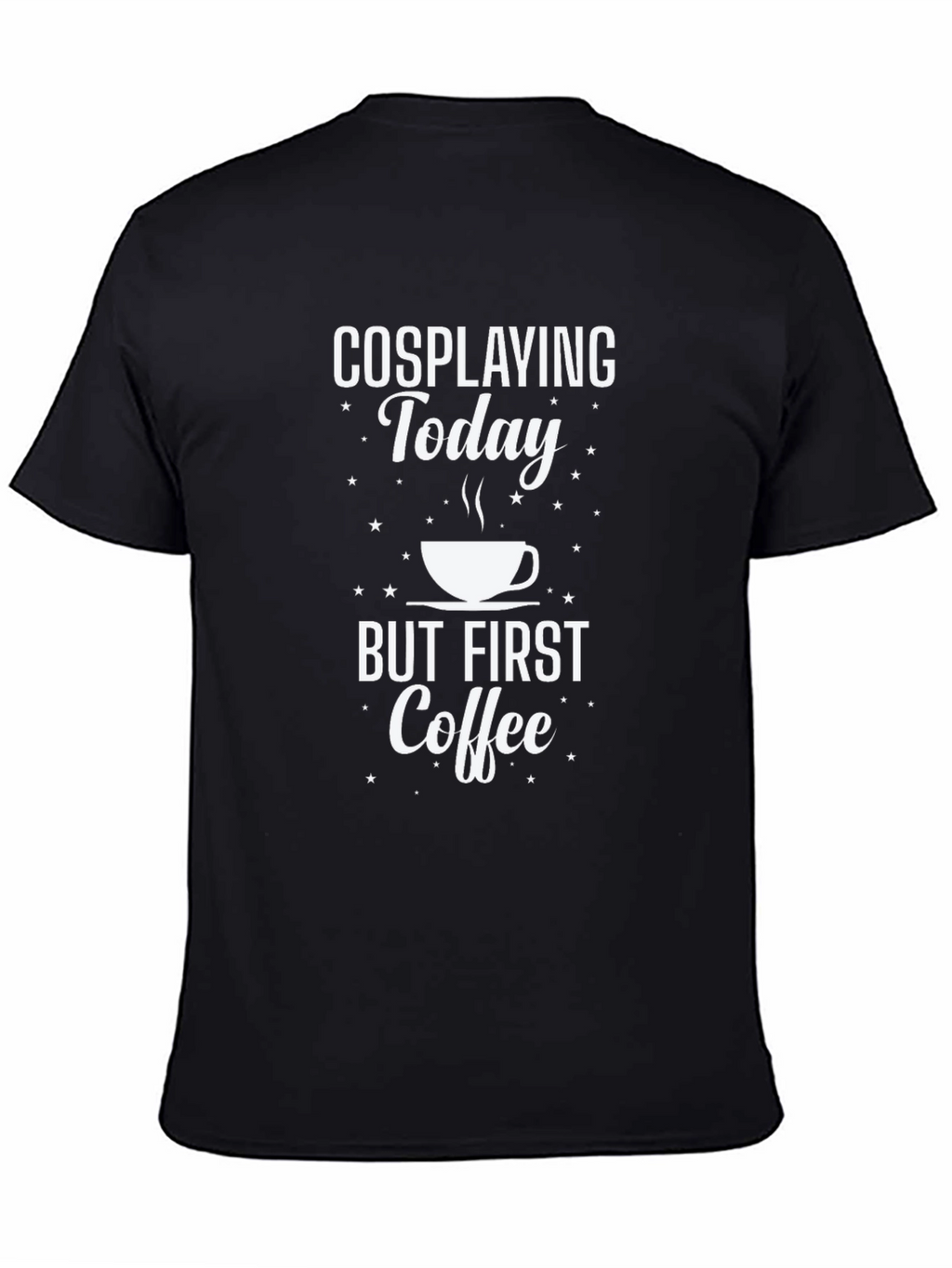 Cosplaying Today Coffee T-Shirt