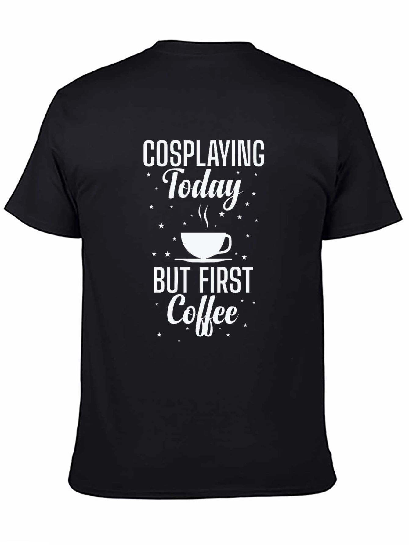 Cosplaying Today Coffee T-Shirt