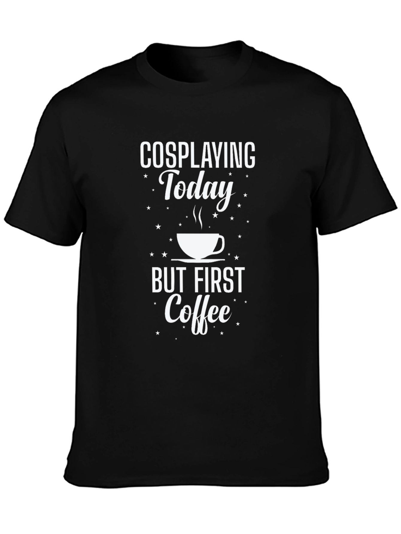 Cosplaying Today Coffee T-Shirt