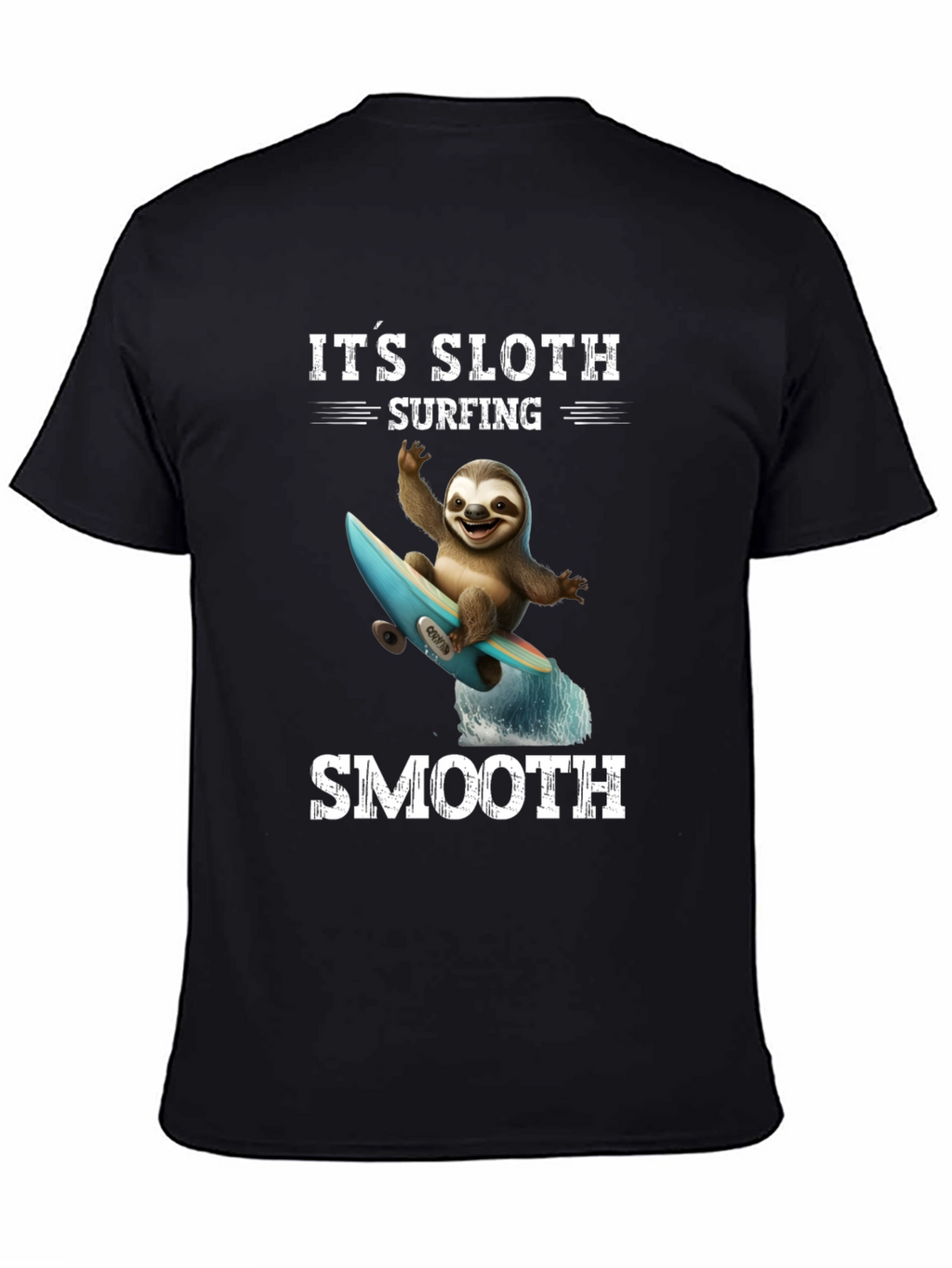 Its Sloth Surfing Smooth Black T-Shirt