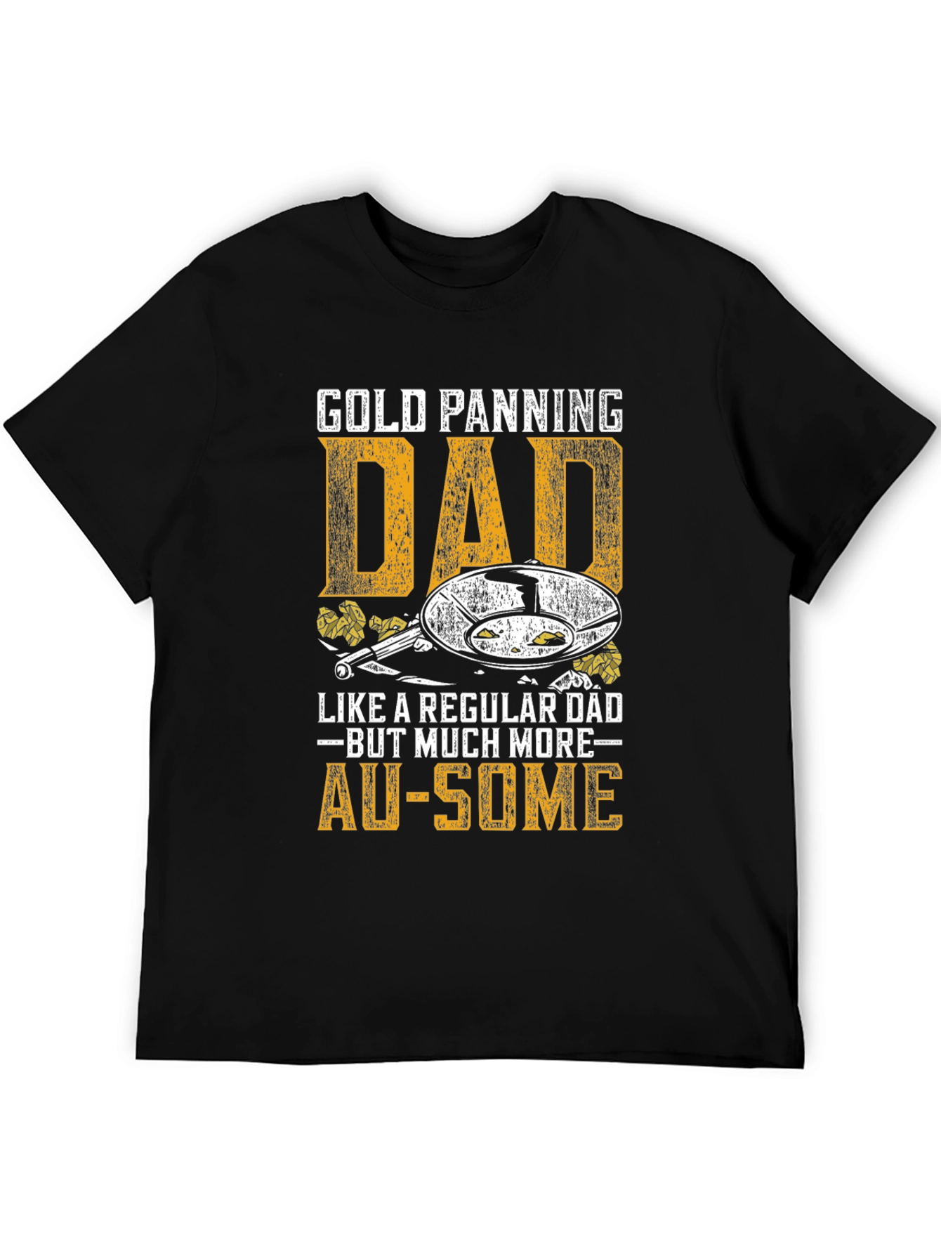 Gold Panning Dad T-Shirt - AU-SOME Gift for Gold Miners