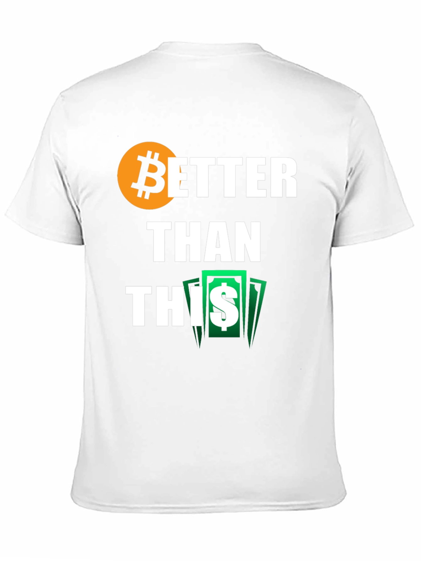 Bitcoin Better Than This Black T-Shirt