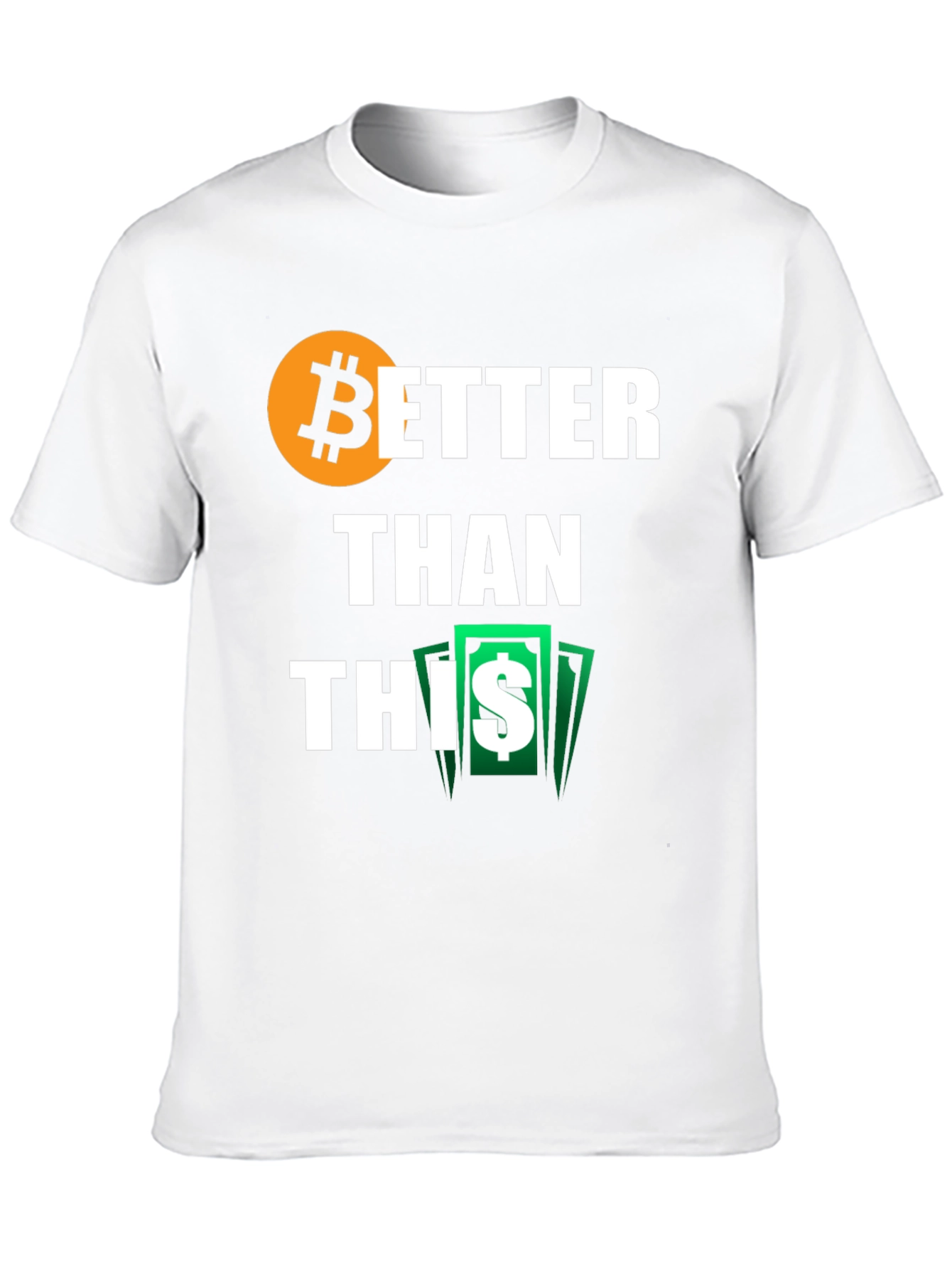 Bitcoin Better Than This Black T-Shirt