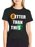 Bitcoin Better Than This Black T-Shirt