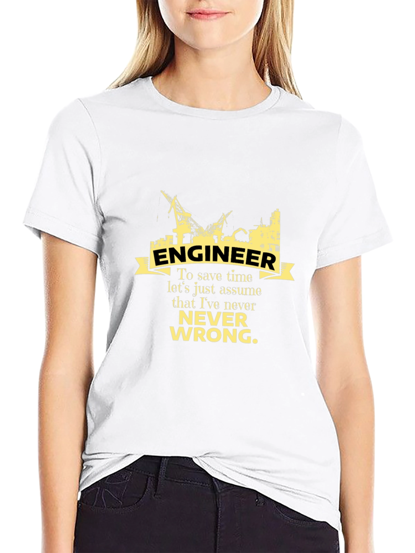 Engineer Never Wrong Graphic T-Shirt