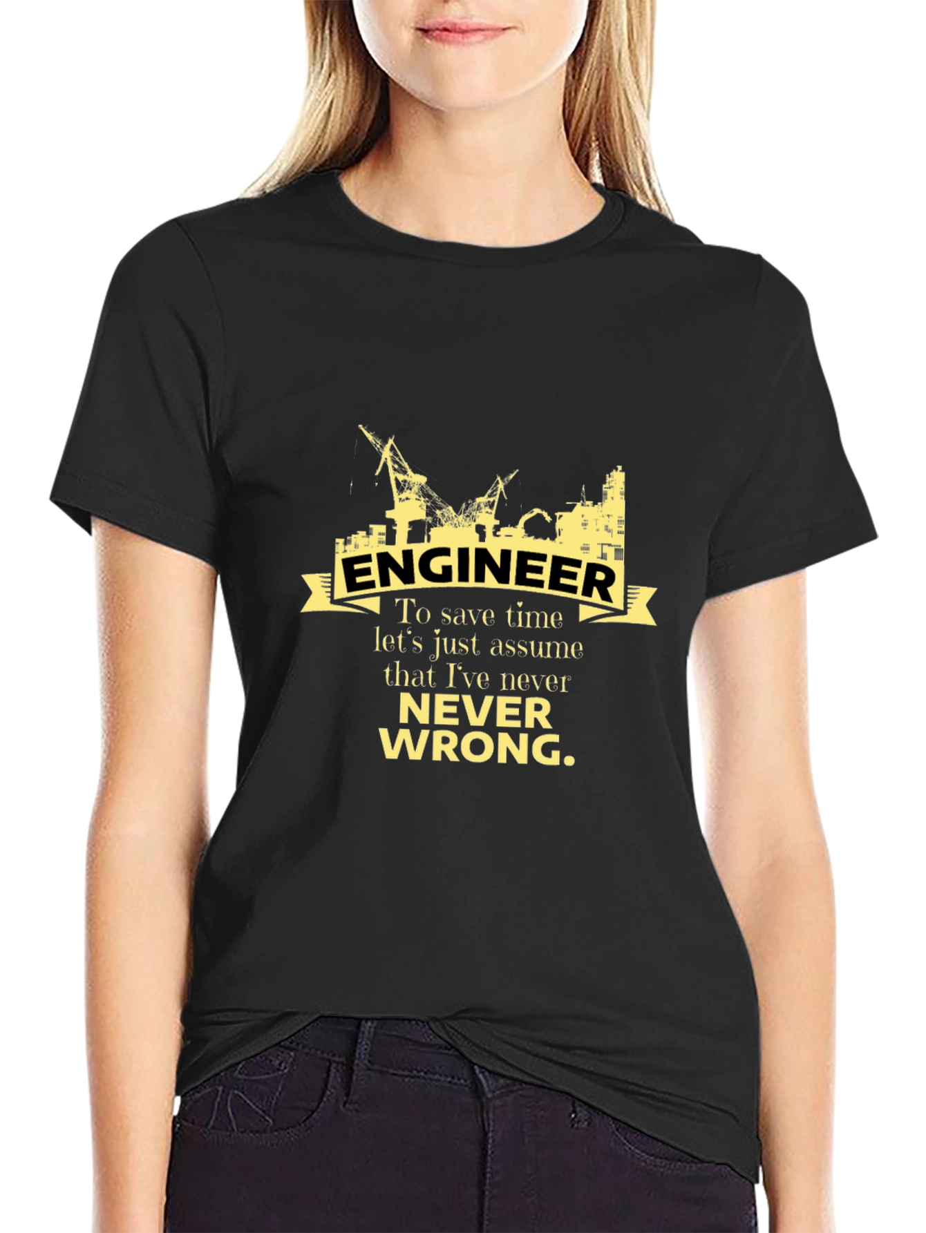 Engineer Never Wrong Graphic T-Shirt