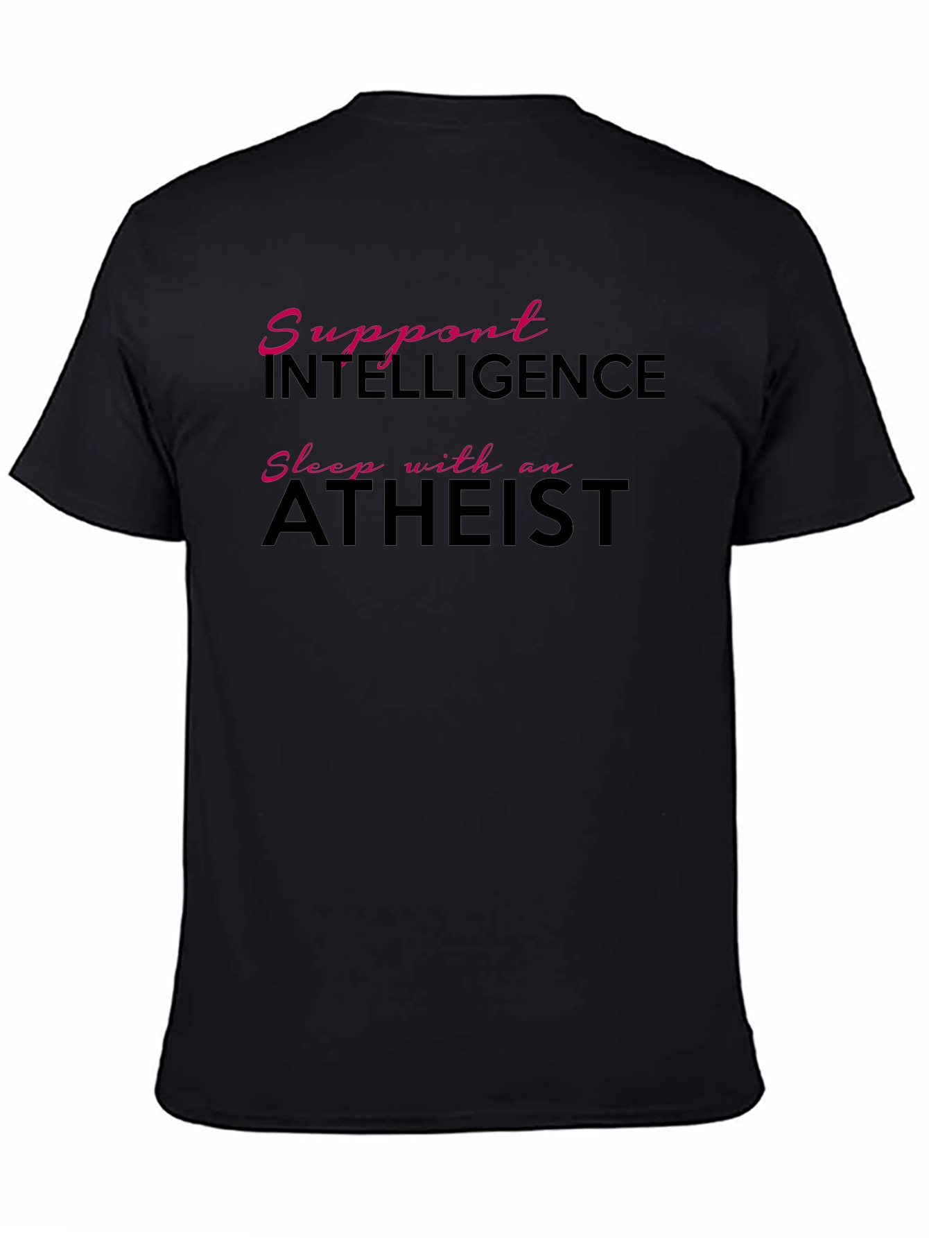 Support Intelligence Sleep With an Atheist Black T-Shirt