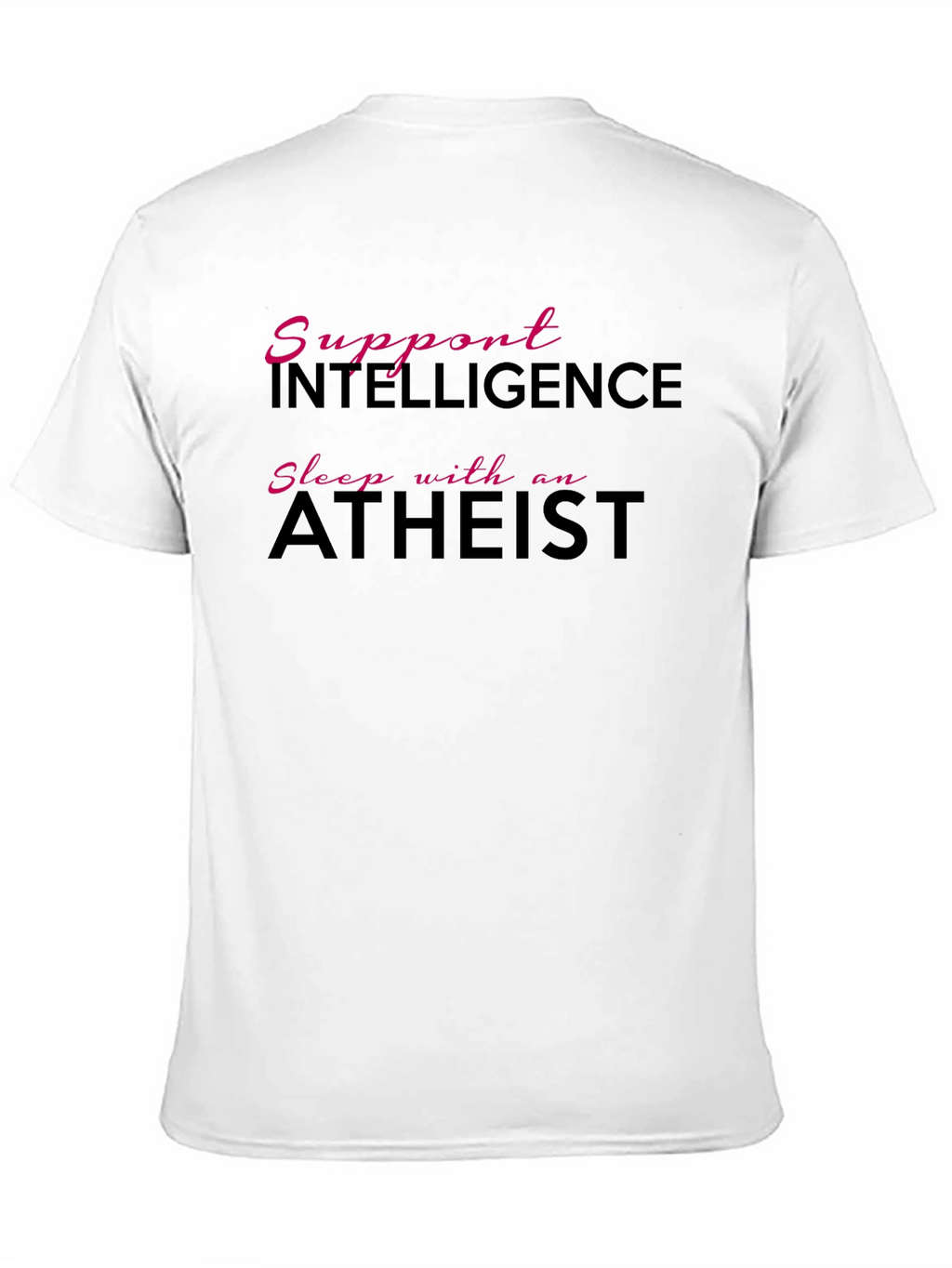 Support Intelligence Sleep With an Atheist Black T-Shirt