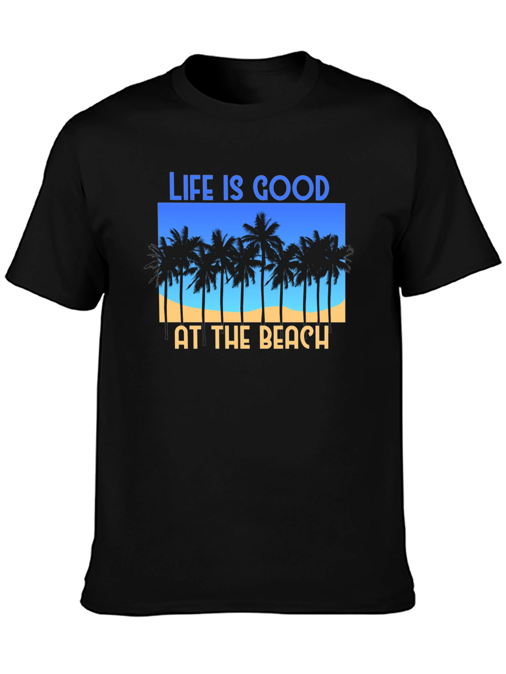 Life Is Good At The Beach T-Shirt