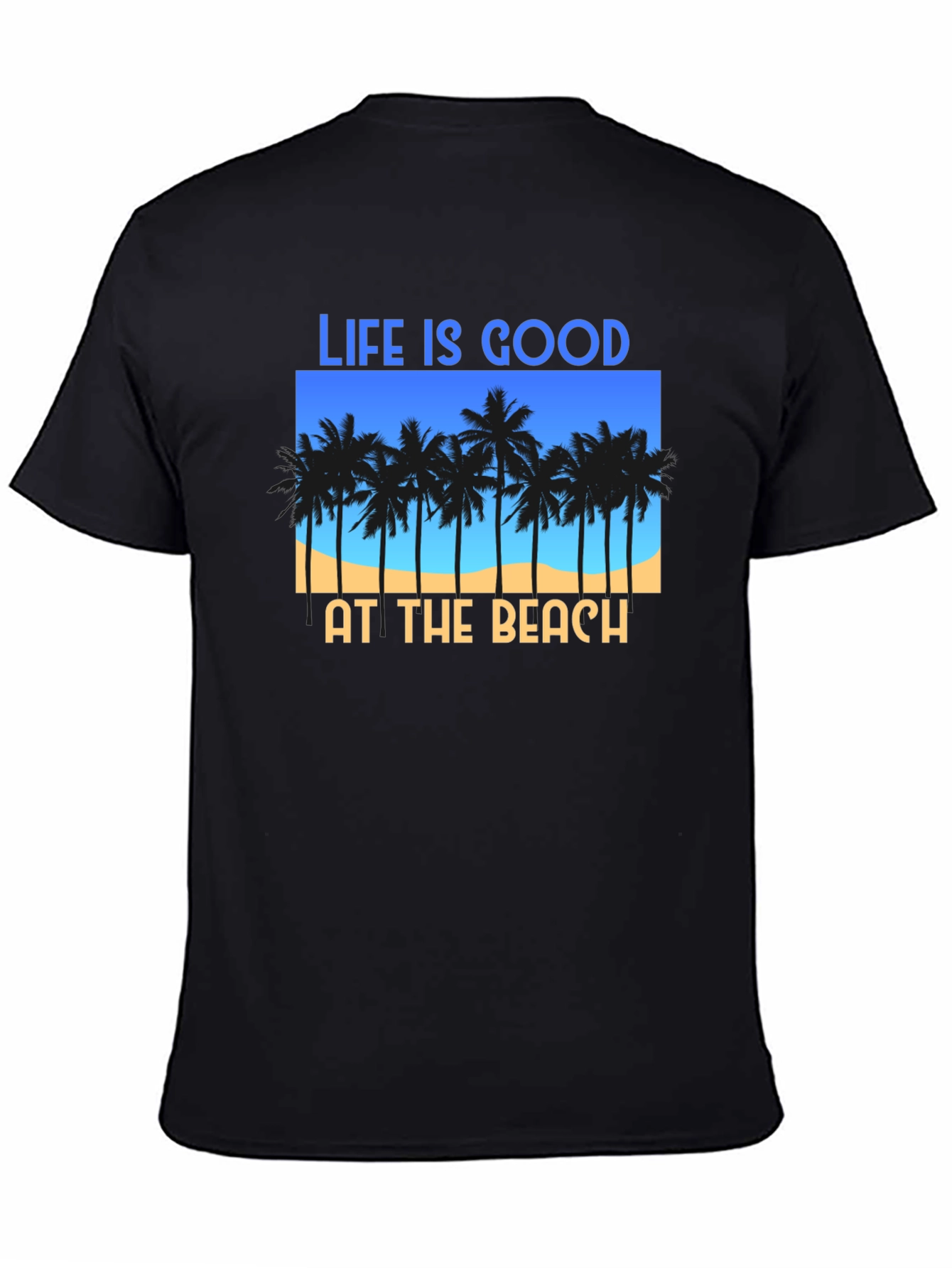 Life Is Good At The Beach T-Shirt
