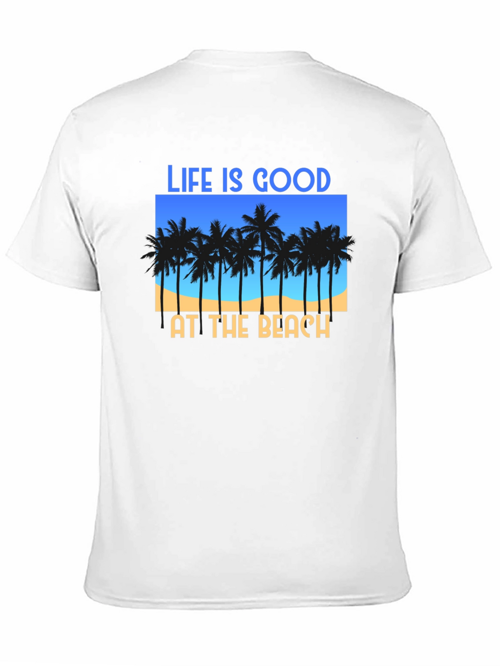 Life Is Good At The Beach T-Shirt