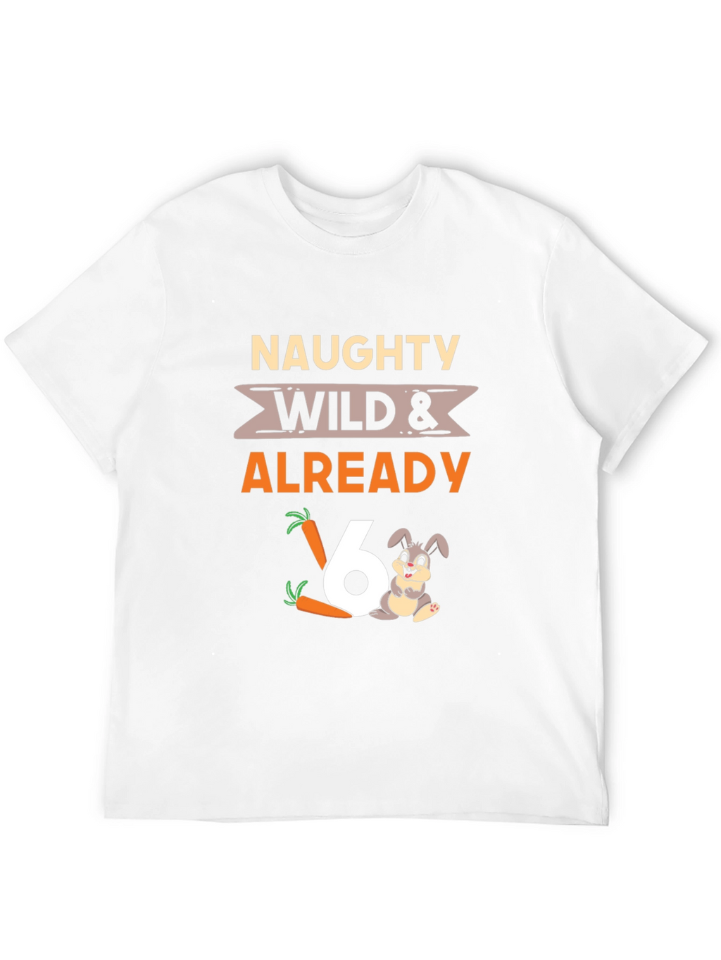 Naughty Wild 6th Birthday T-Shirt