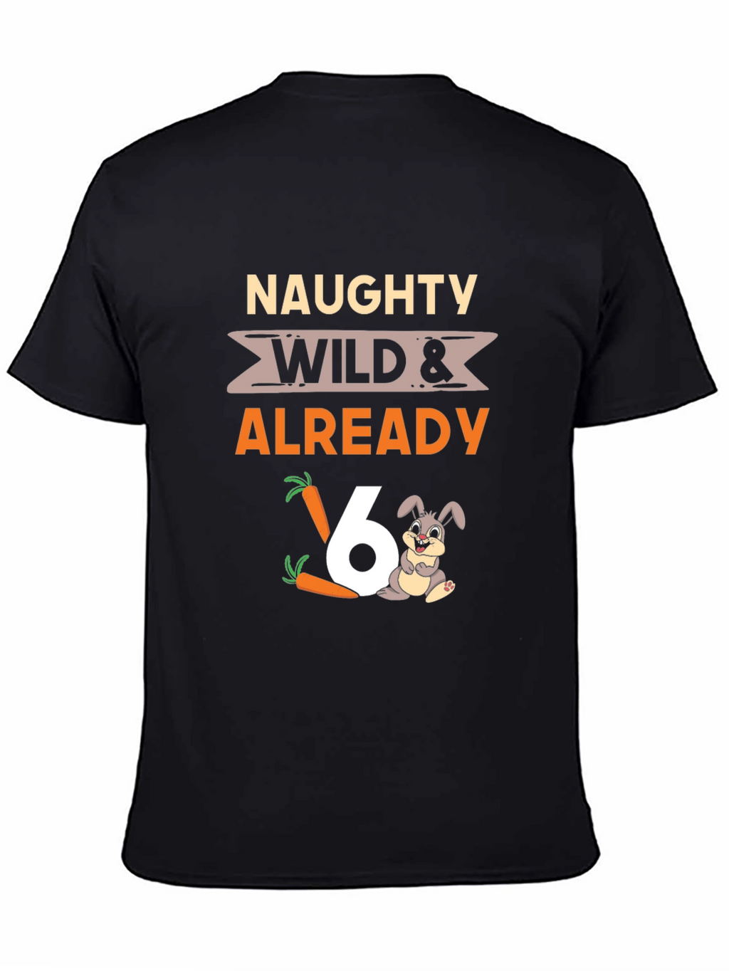 Naughty Wild 6th Birthday T-Shirt