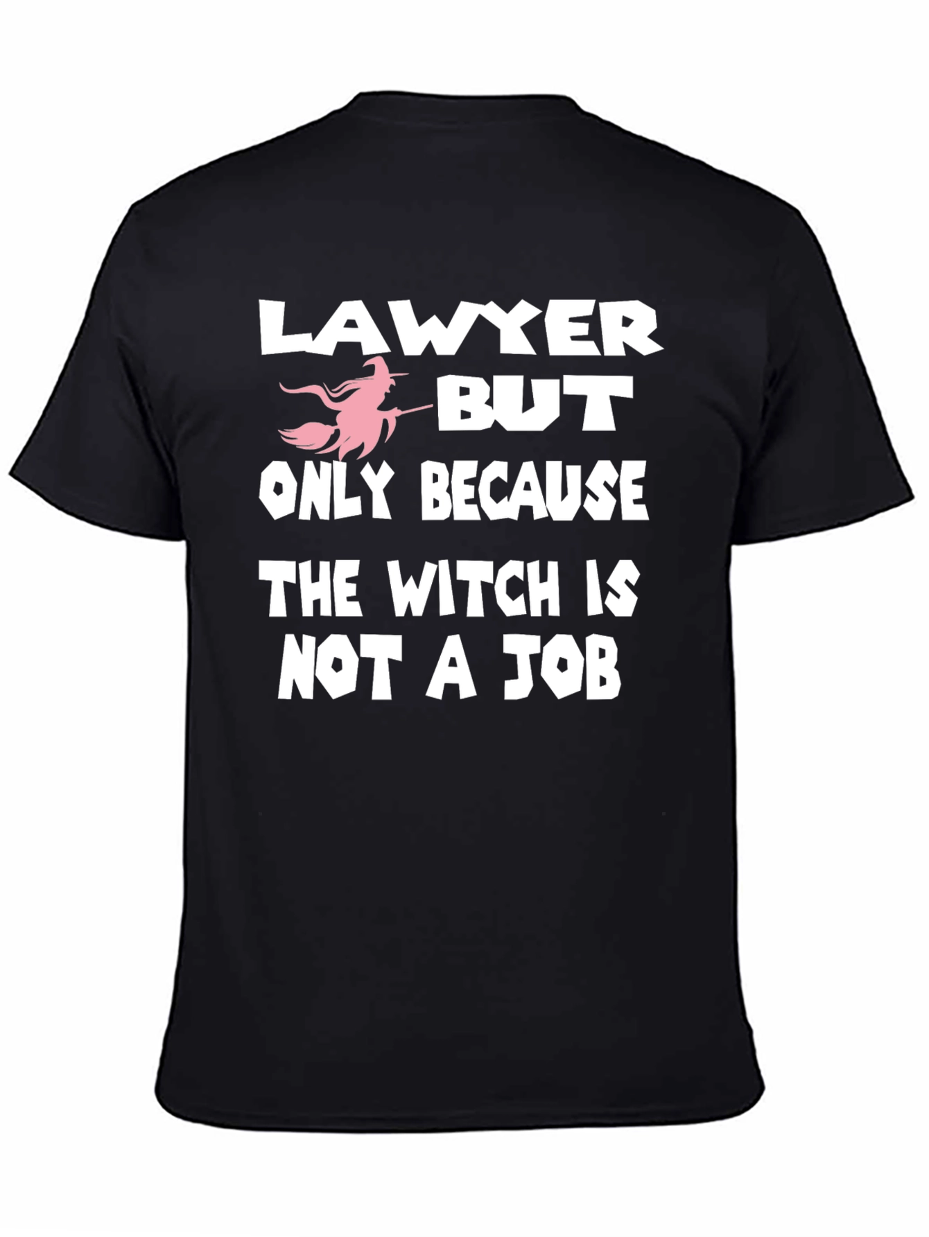 Lawyer But Witch Is Not A Job Funny T-Shirt