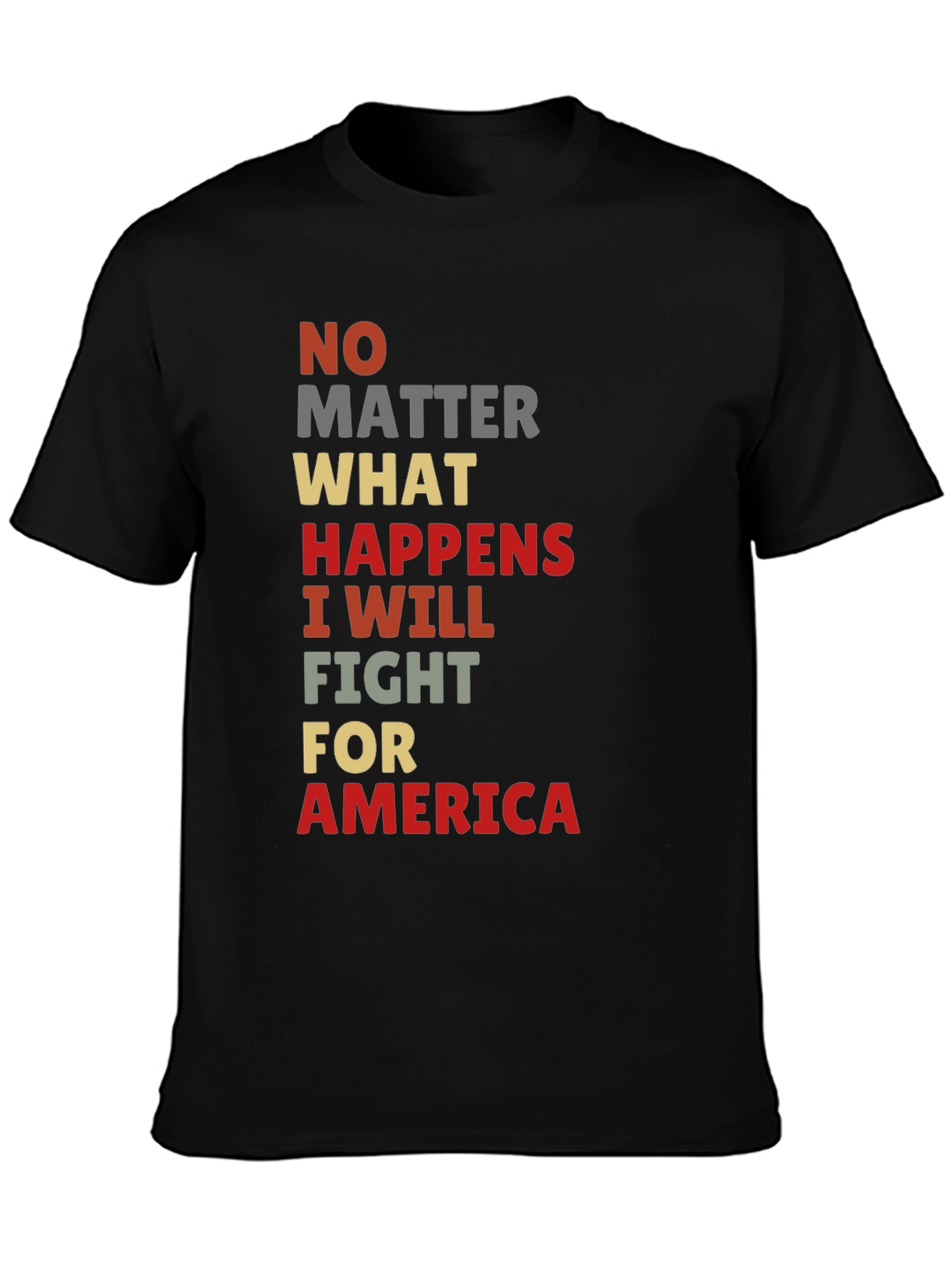 Patriotic Graphic Tee - No Matter What I Will Fight