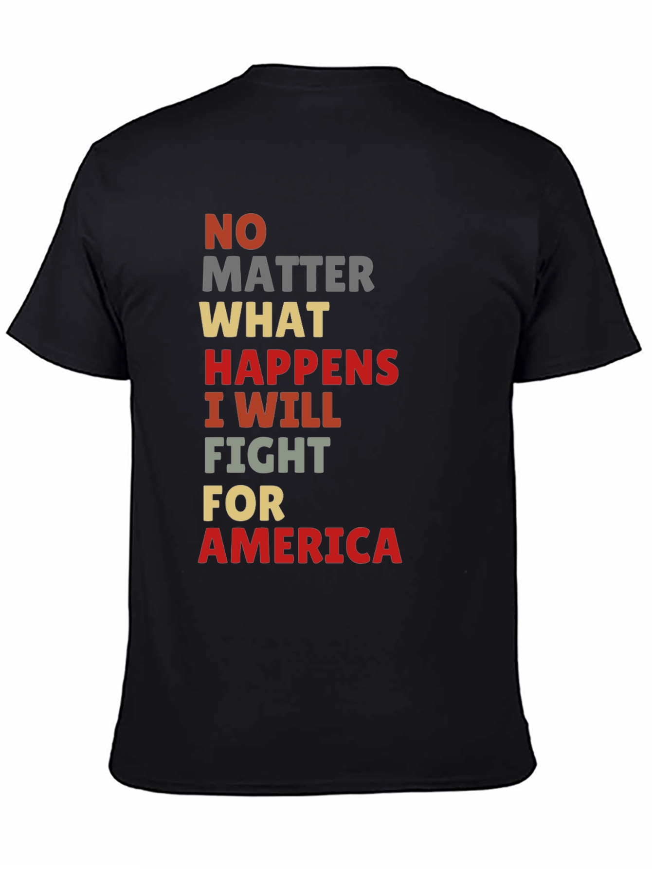 Patriotic Graphic Tee - No Matter What I Will Fight