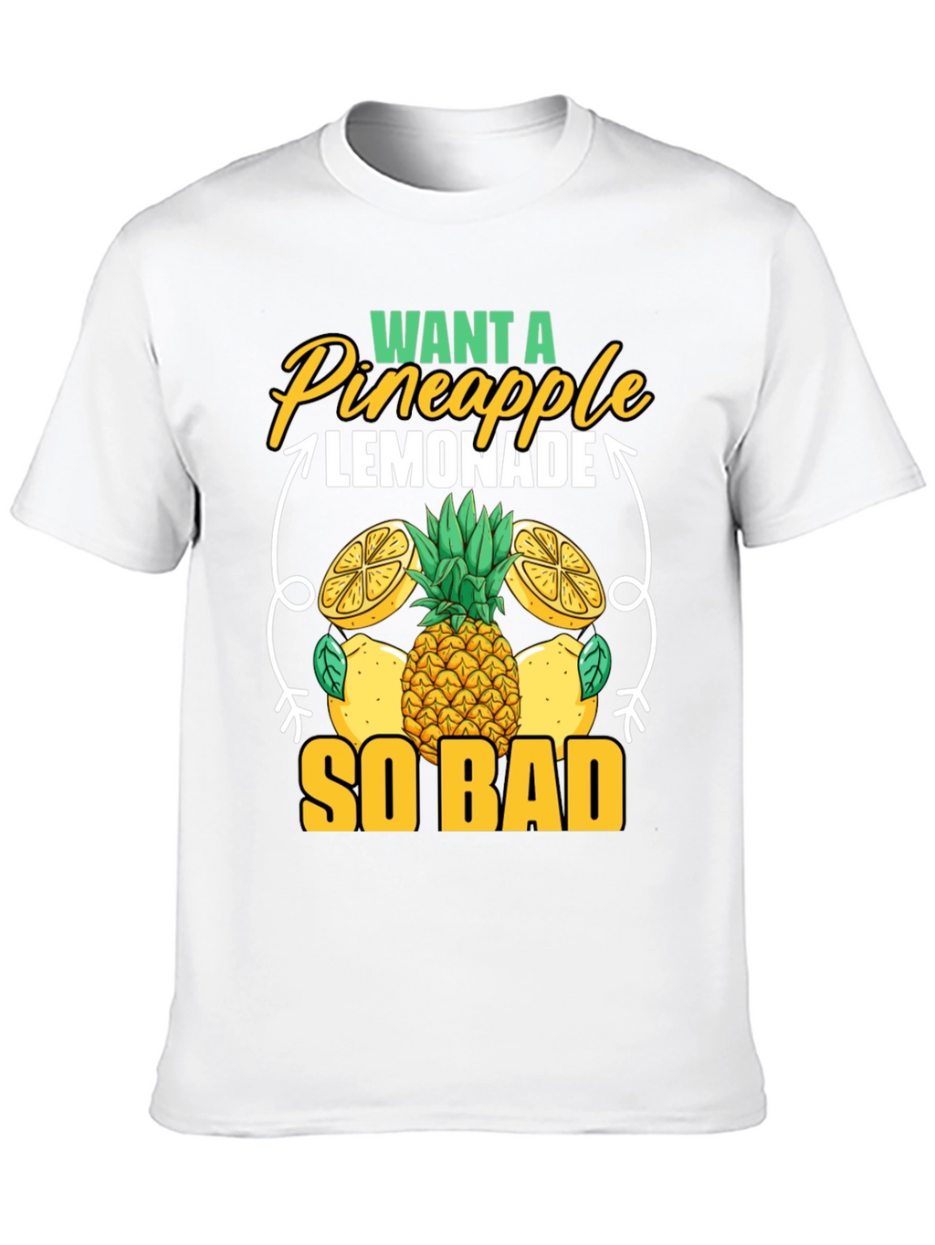 Want A Pineapple Lemonade T-Shirt
