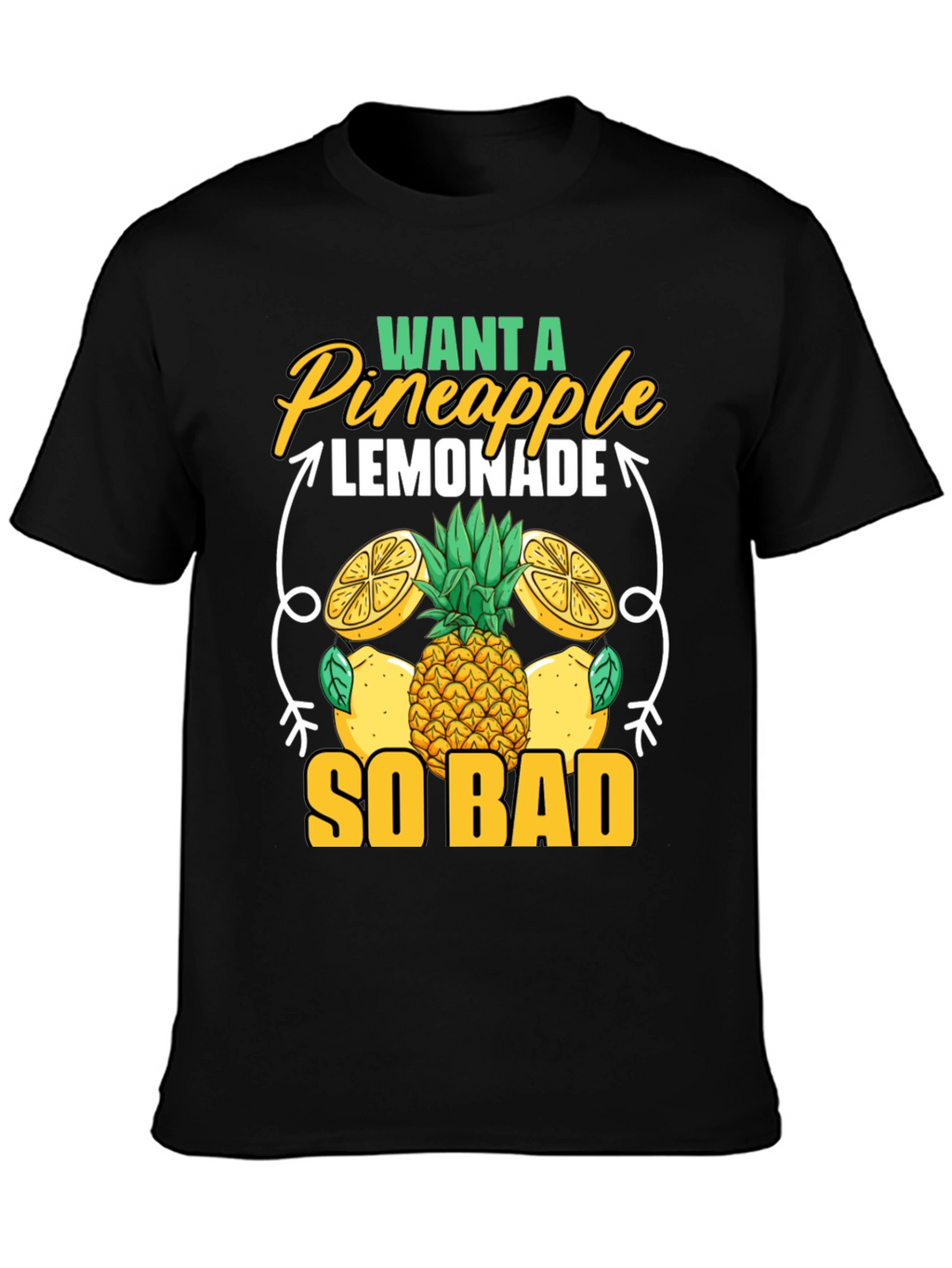 Want A Pineapple Lemonade T-Shirt