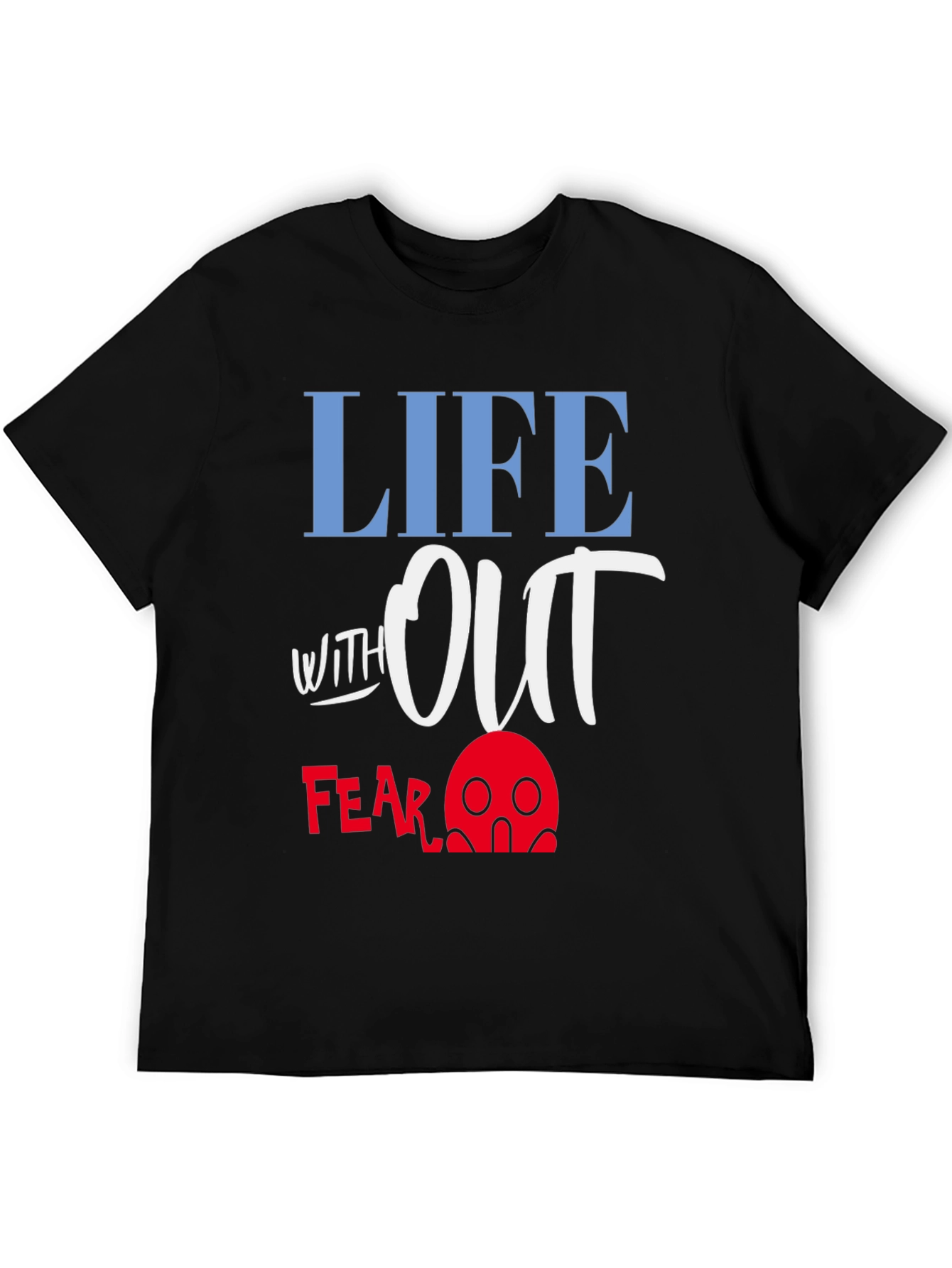 Life Without Fear Graphic T-Shirt