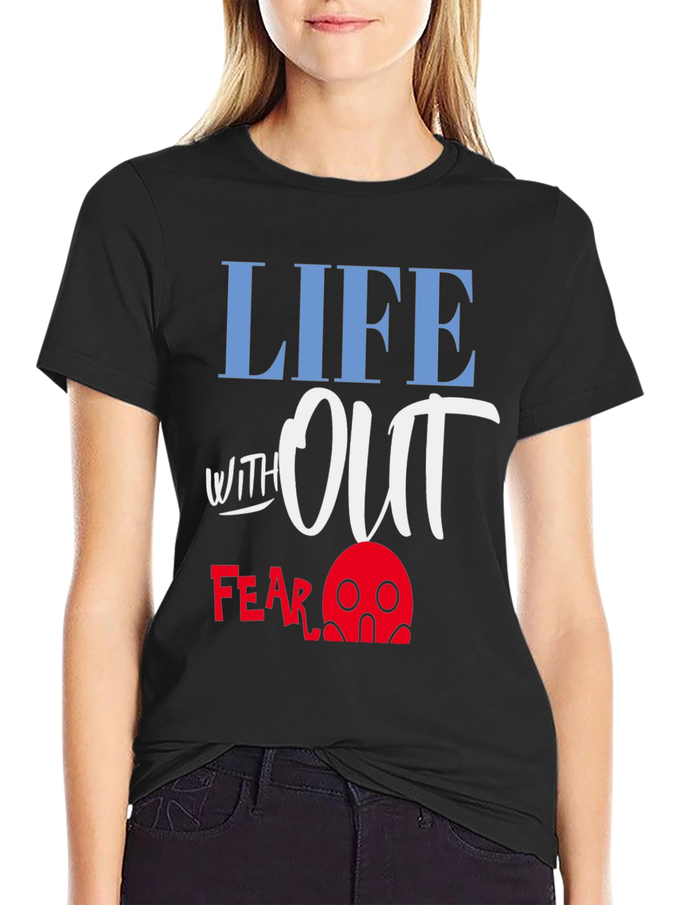 Life Without Fear Graphic T-Shirt