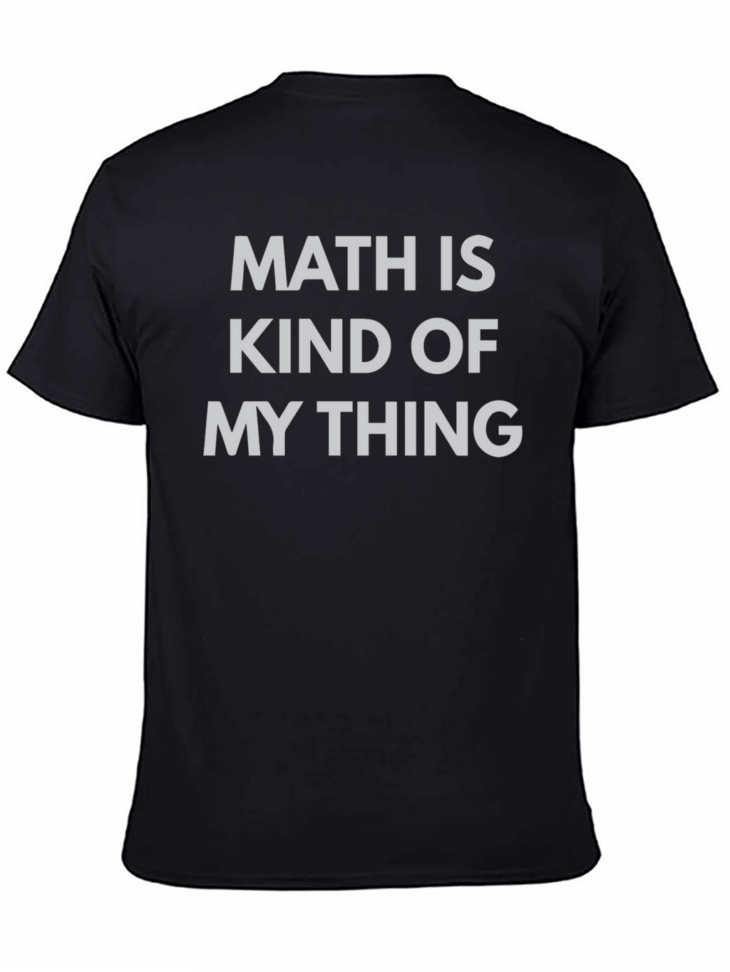 Math Is Kind Of My Thing T-Shirt