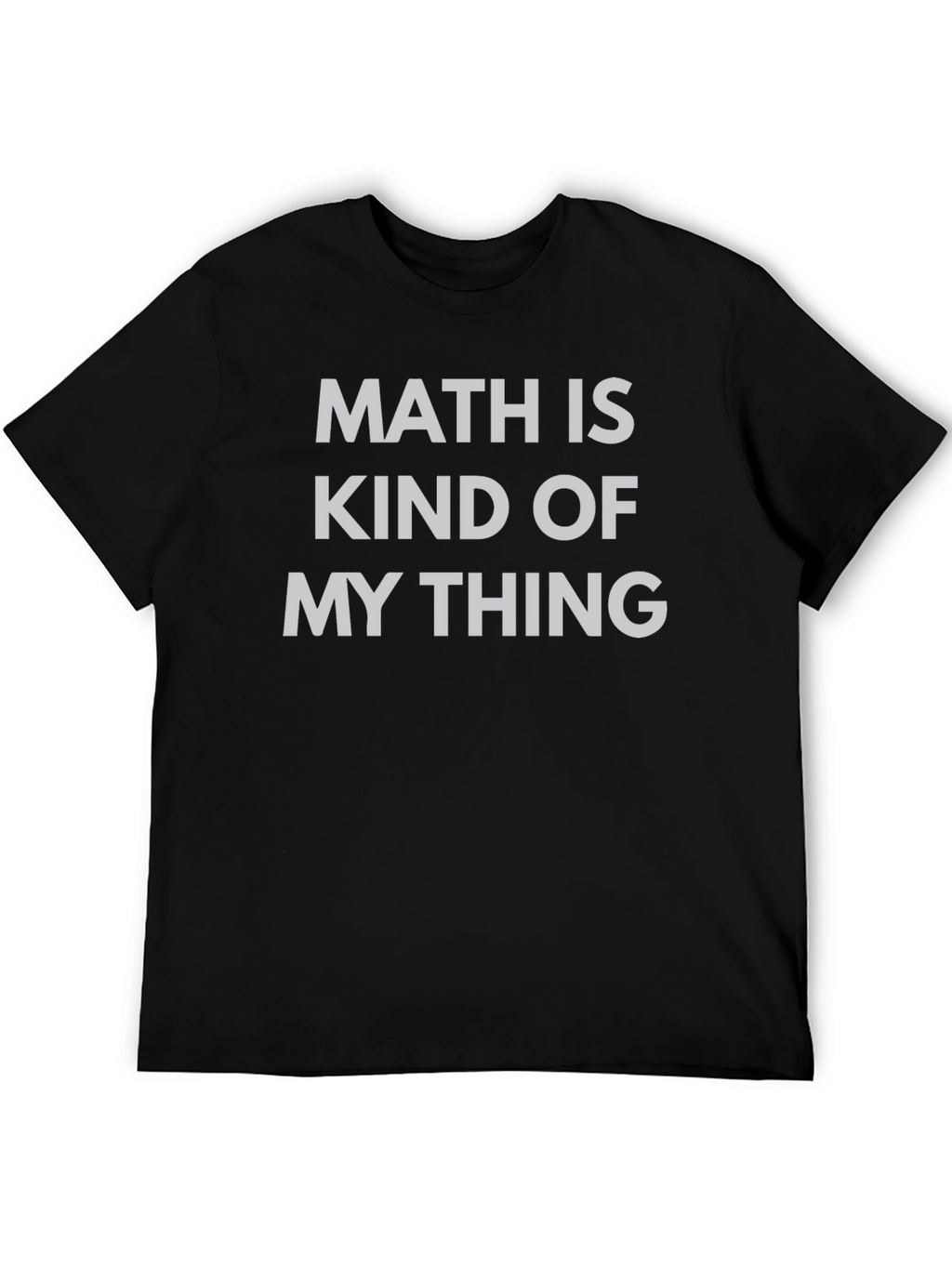 Math Is Kind Of My Thing T-Shirt