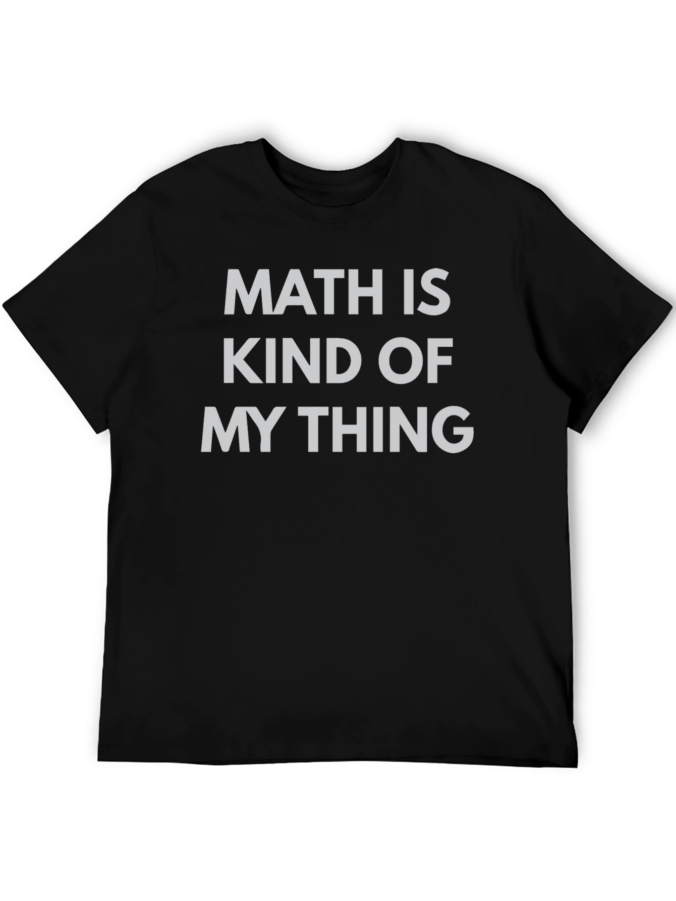 Math Is Kind Of My Thing T-Shirt