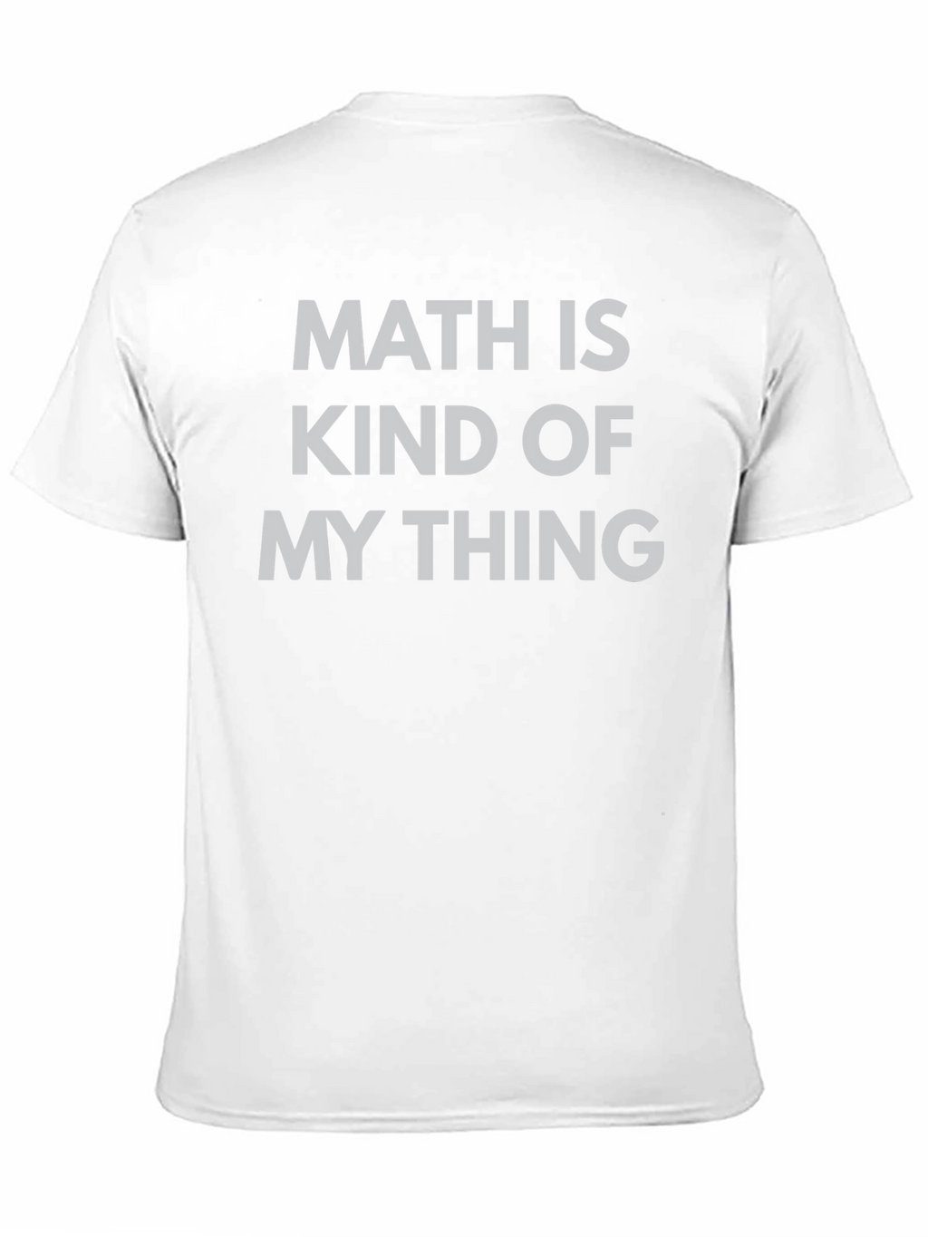 Math Is Kind Of My Thing T-Shirt