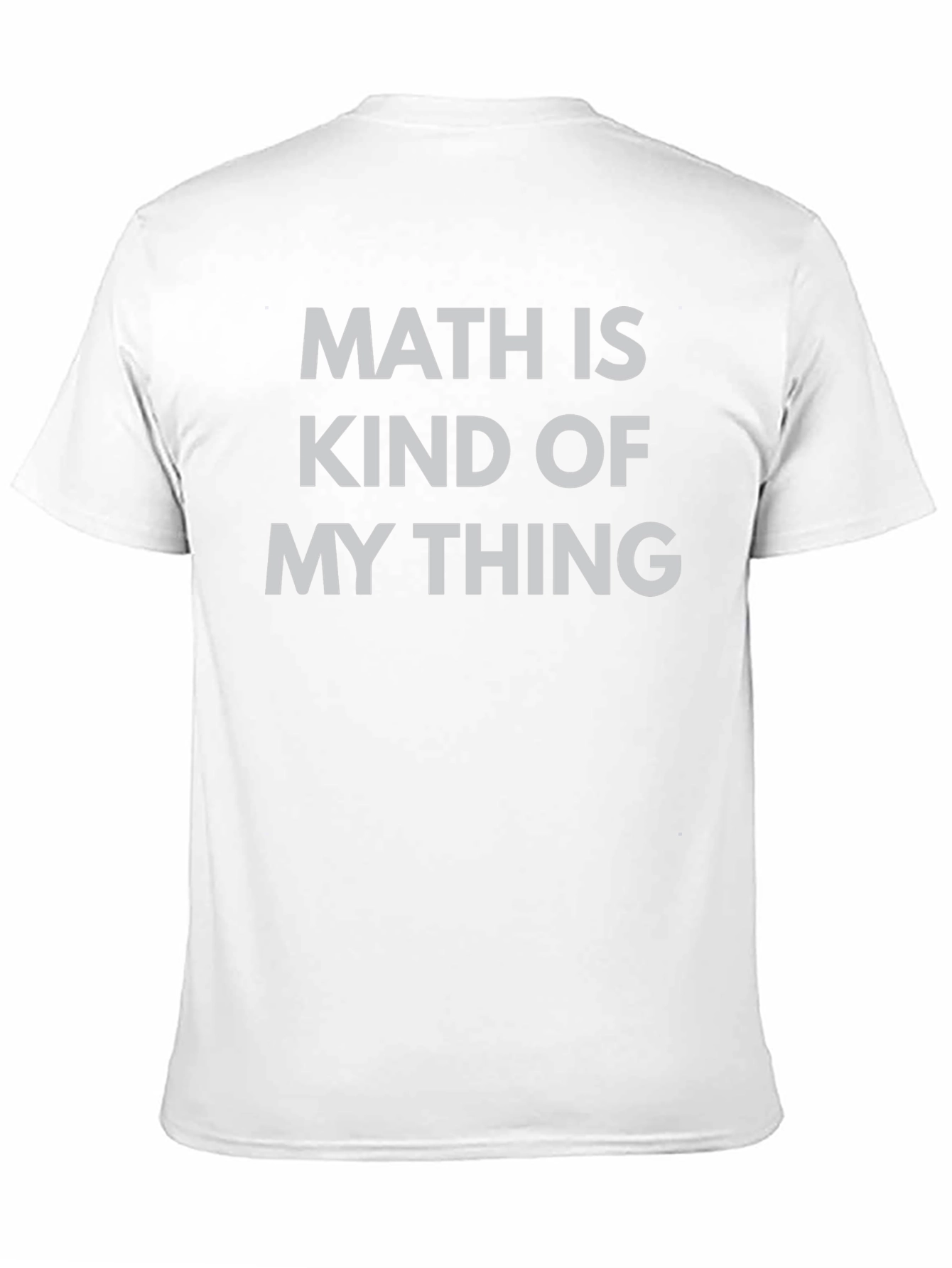 Math Is Kind Of My Thing T-Shirt
