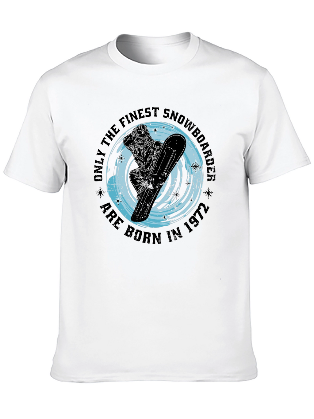 Finest Snowboarder Born in 1972 T-Shirt