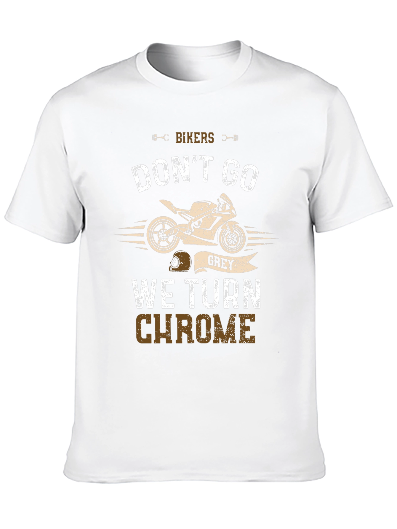 Bikers Dont Go Grey T-Shirt: Chrome Edition