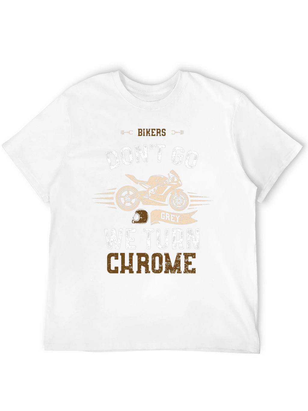 Bikers Dont Go Grey T-Shirt: Chrome Edition