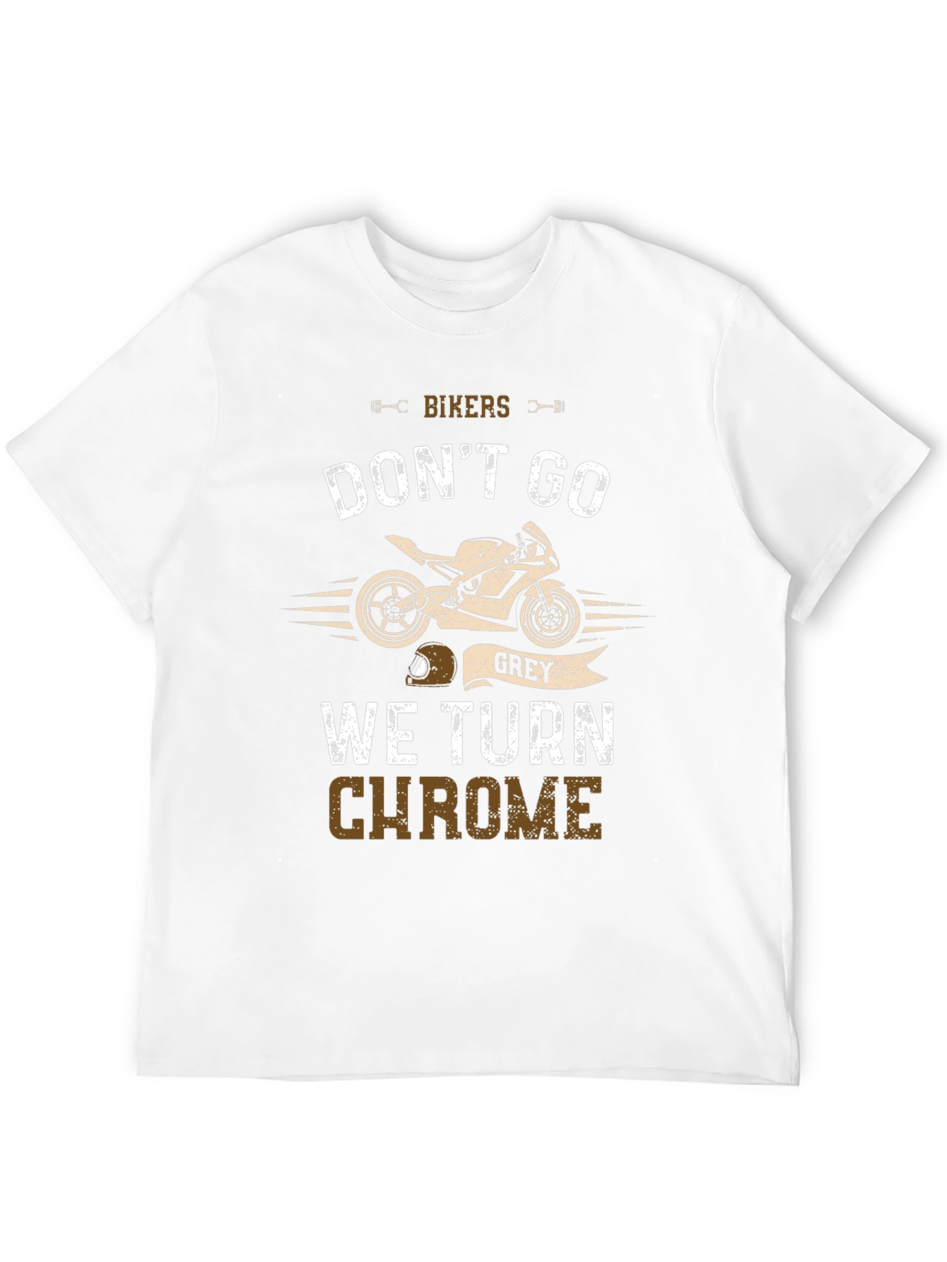 Bikers Dont Go Grey T-Shirt: Chrome Edition