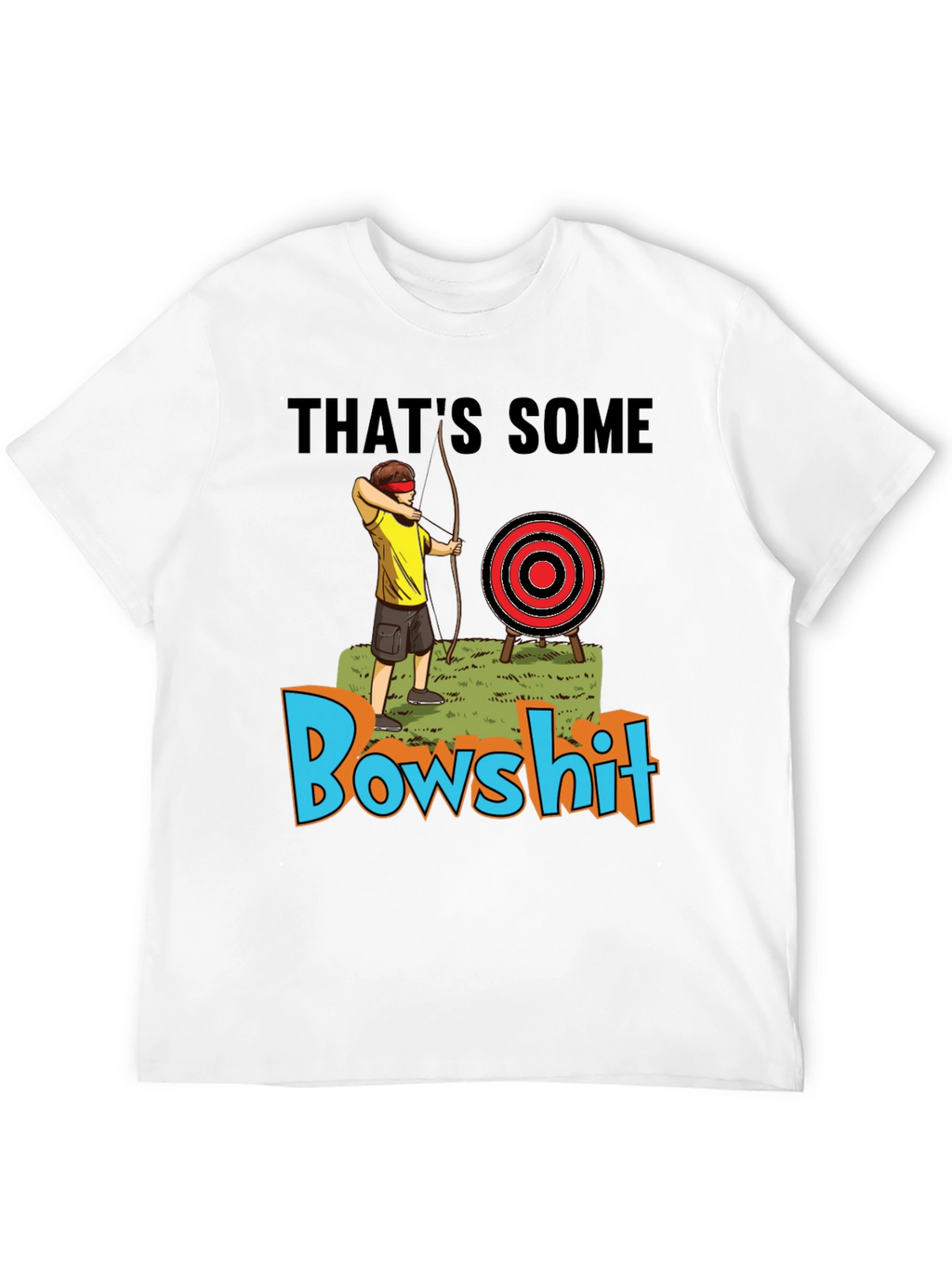 Thats Some Bowshit T-Shirt Funny Archery Humor Tee