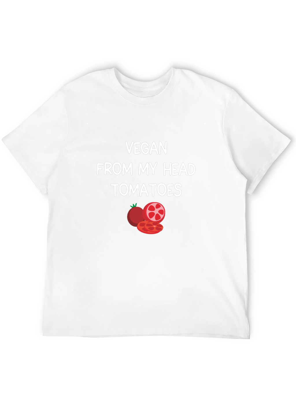 Vegan From My Head Tomatoes T-Shirt
