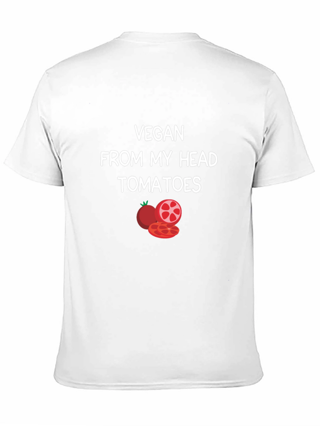 Vegan From My Head Tomatoes T-Shirt