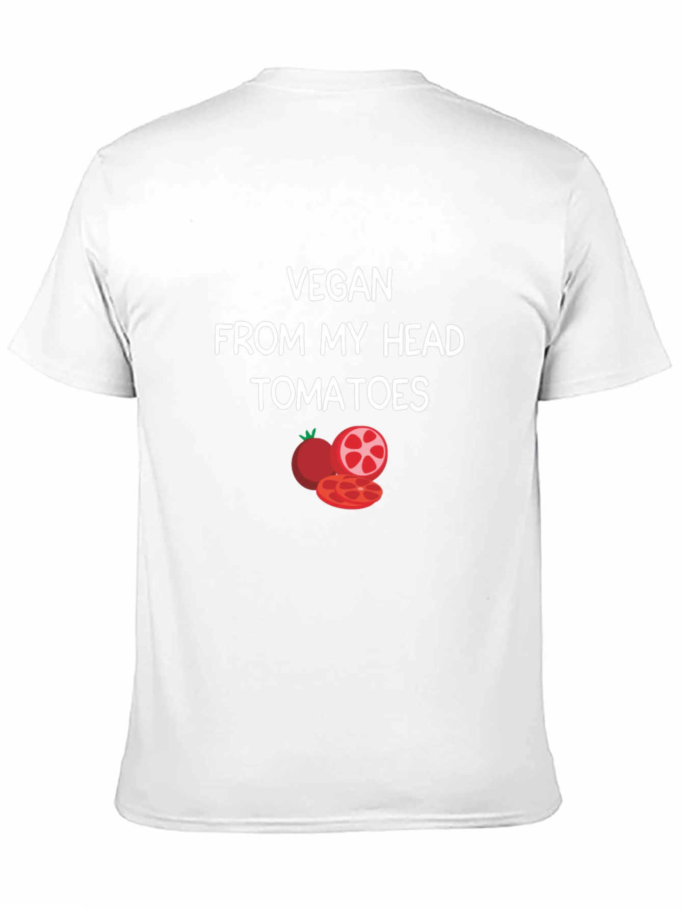 Vegan From My Head Tomatoes T-Shirt
