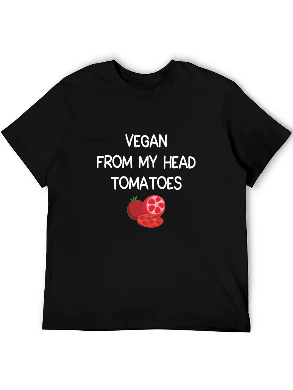 Vegan From My Head Tomatoes T-Shirt