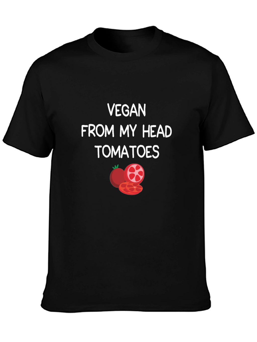 Vegan From My Head Tomatoes T-Shirt