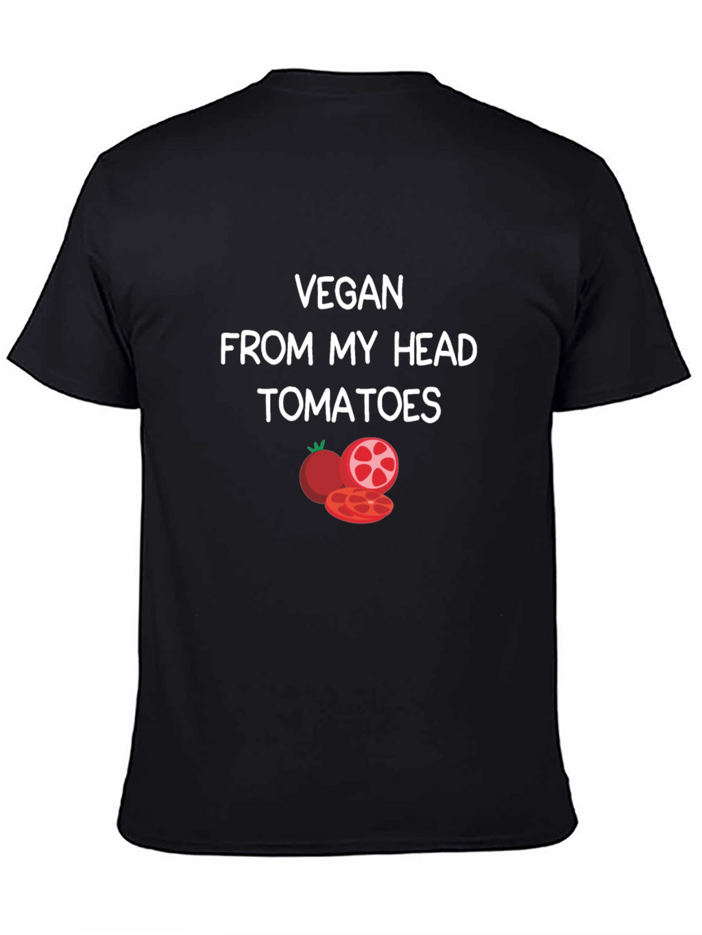 Vegan From My Head Tomatoes T-Shirt