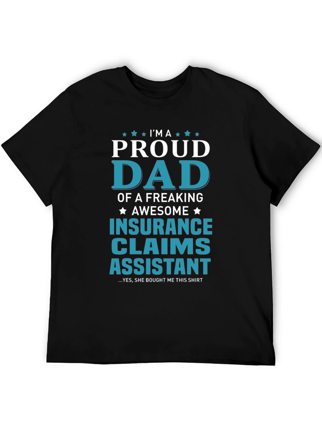 Proud Dad Insurance Claims Assistant T-Shirt