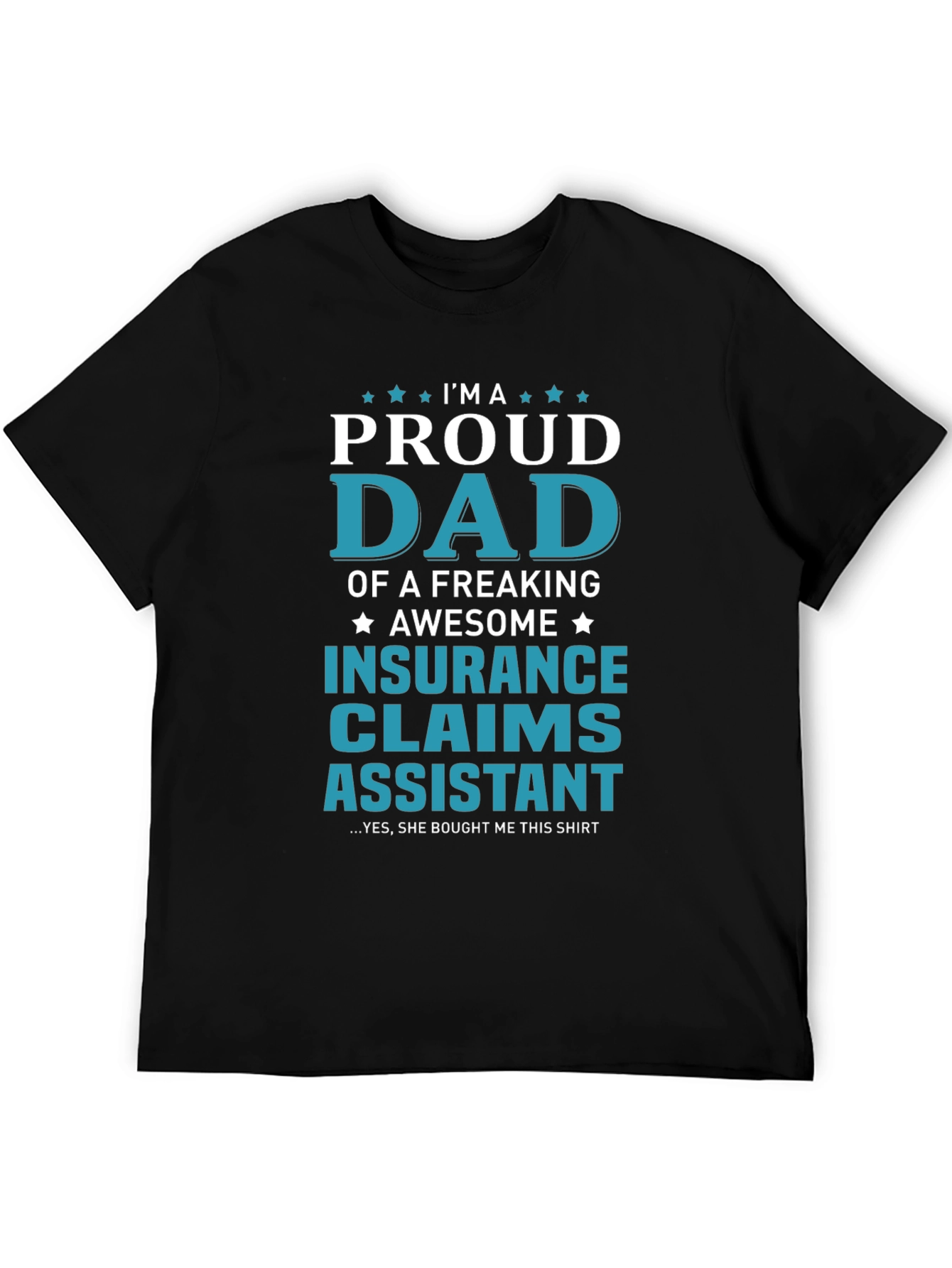 Proud Dad Insurance Claims Assistant T-Shirt
