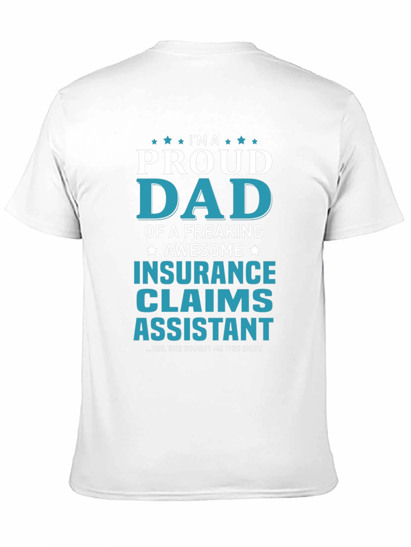 Proud Dad Insurance Claims Assistant T-Shirt