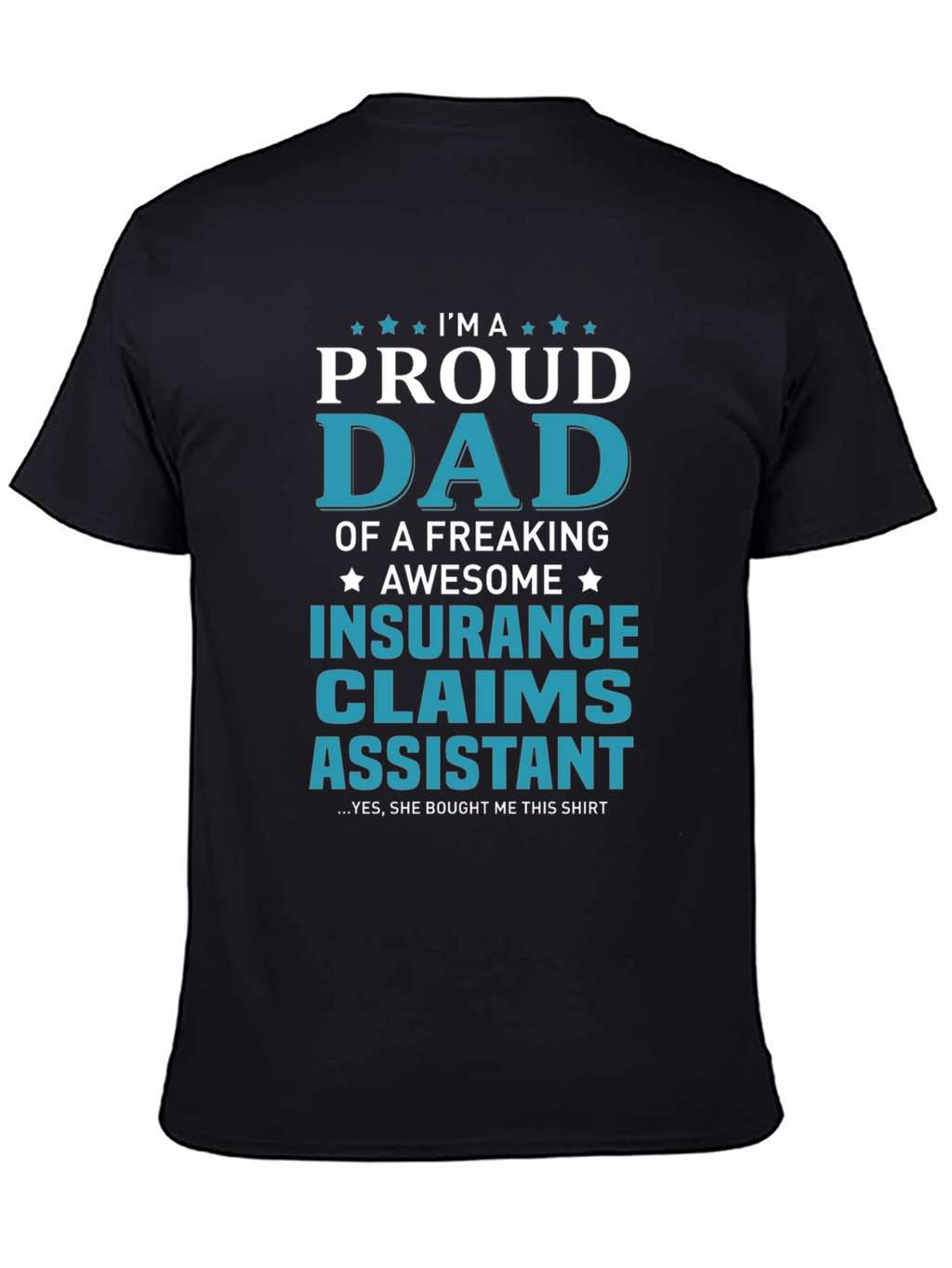 Proud Dad Insurance Claims Assistant T-Shirt